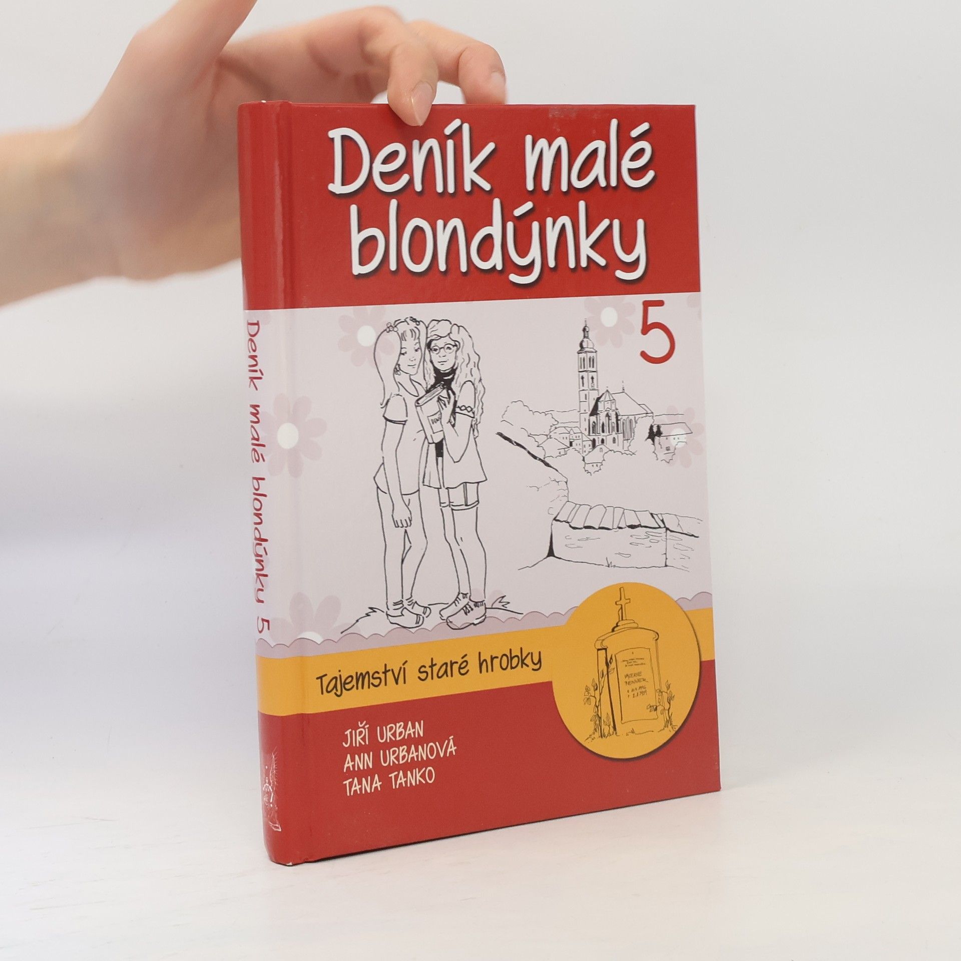 Anna Urban Deník malé blondýnky 5. Tajemství staré hrobky.