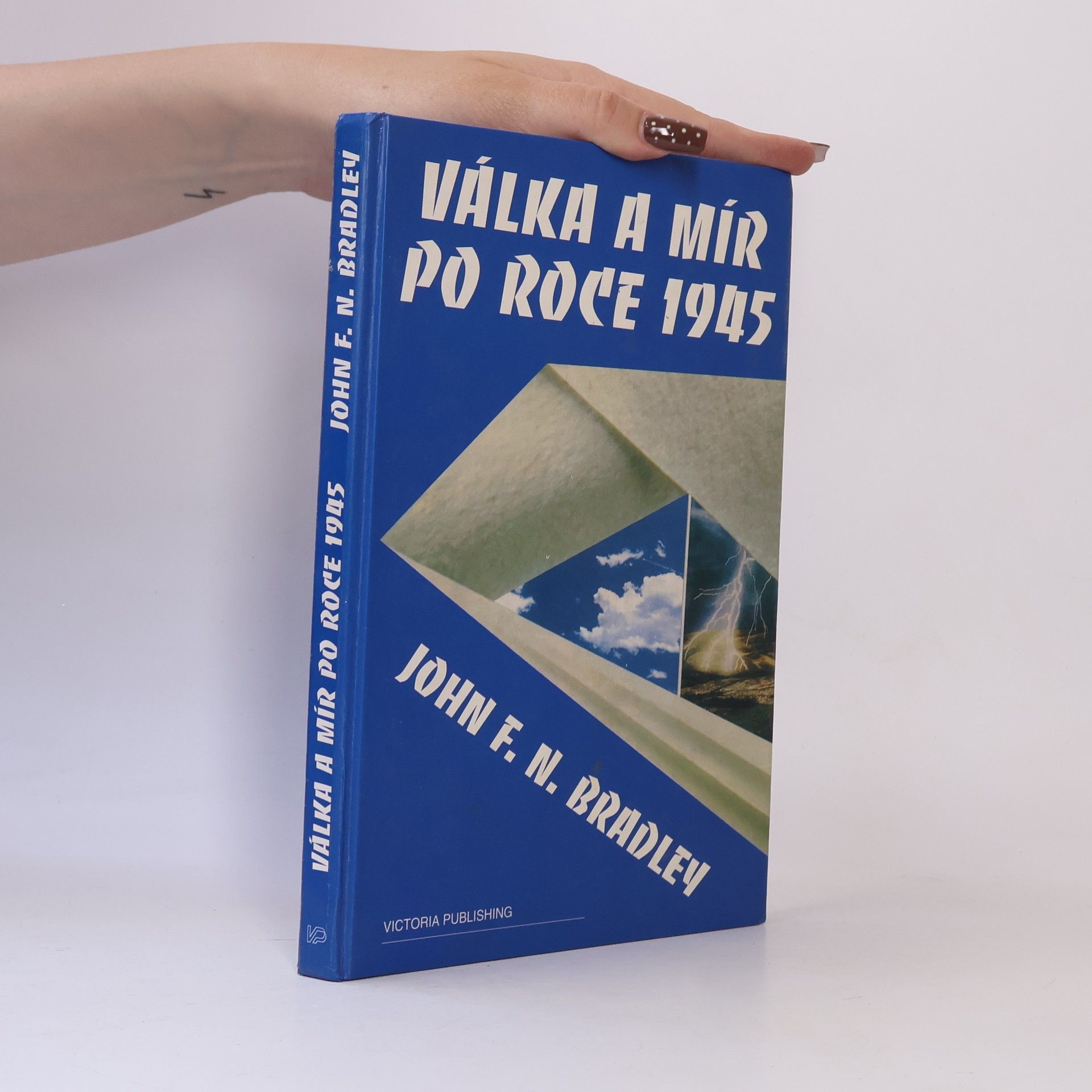 John Francis Nejez Bradley Válka a mír po roce 1945 : dějiny vztahů mezi Sovětským svazem a Západem
