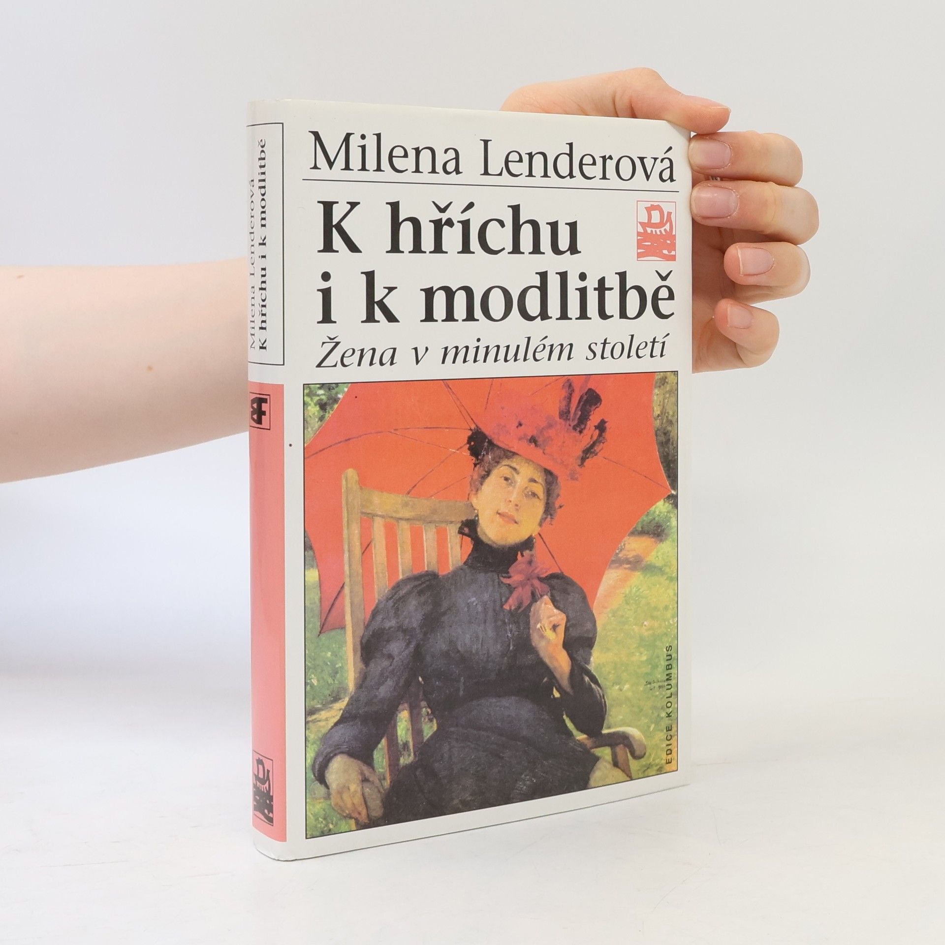 Milena Lenderová K hříchu i k modlitbě. Žena v minulém století