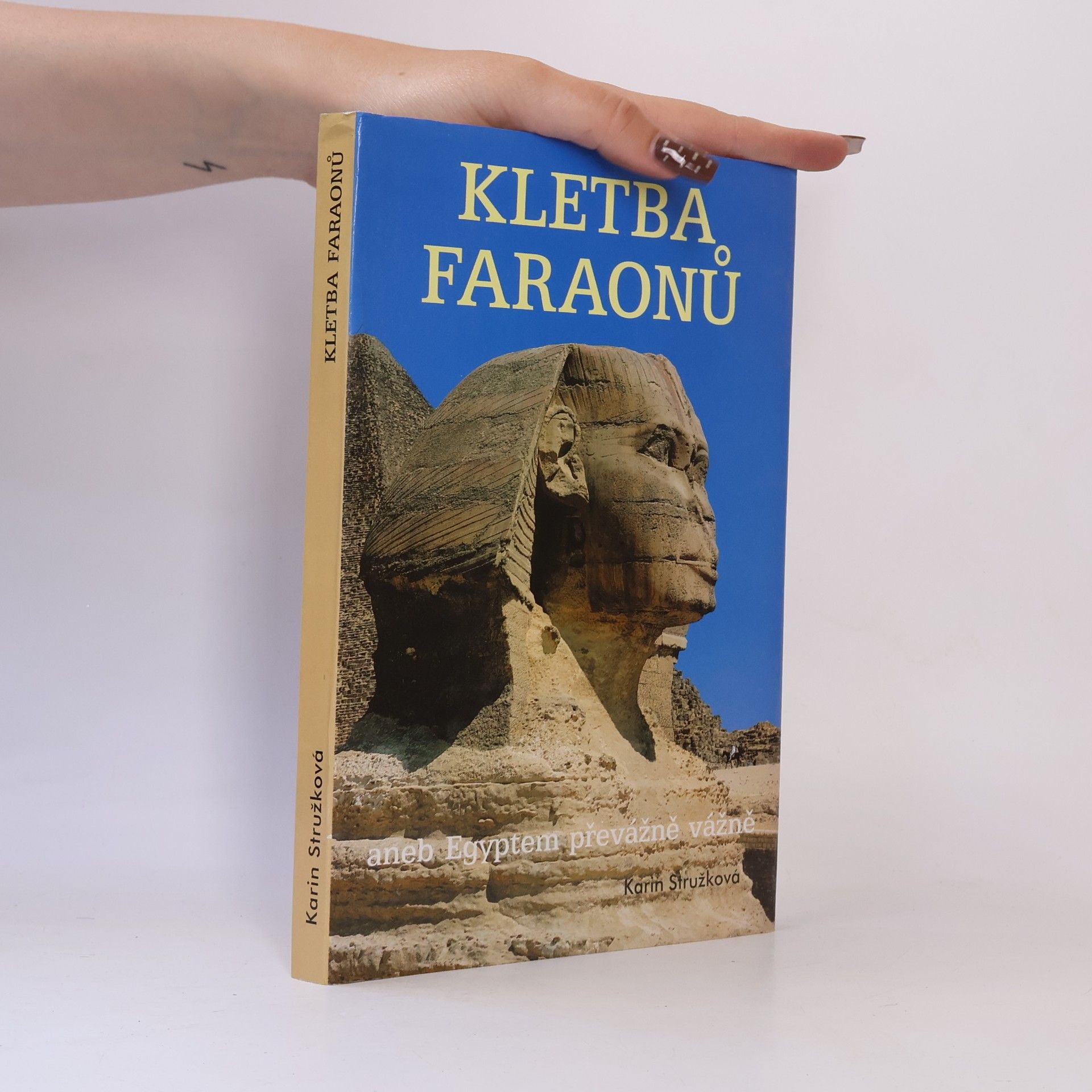 Karin Stružková Kletba faraonů, aneb, Egyptem převážně vážně