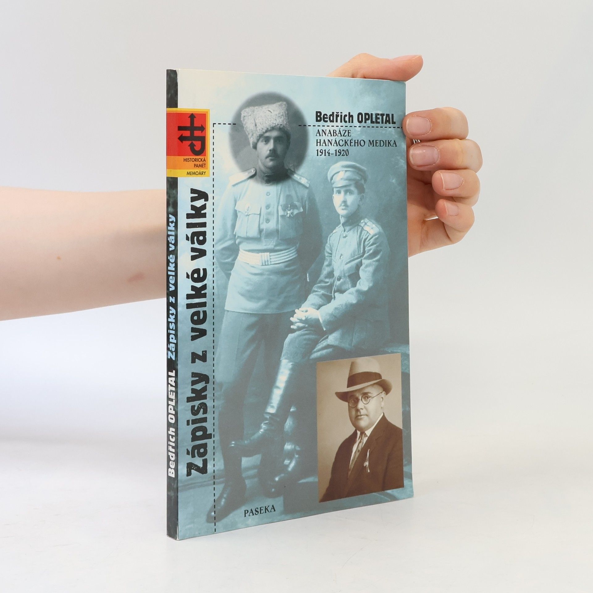 Bedřich Opletal Zápisky z velké války : anabáze hanáckého medika 1914-1920