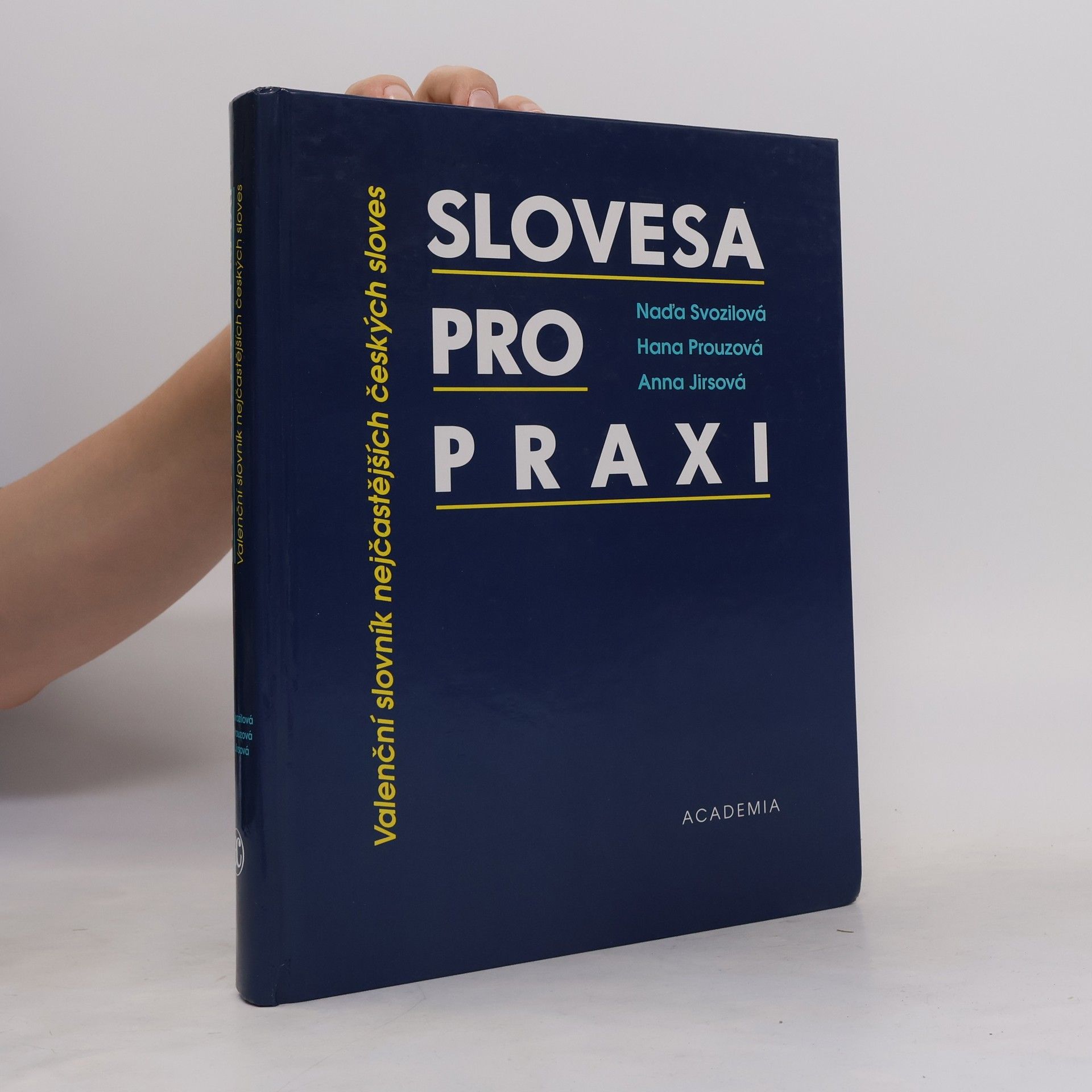 Anna Jirsová Slovesa pro praxi. Valenční slovník nejčastějších českých sloves