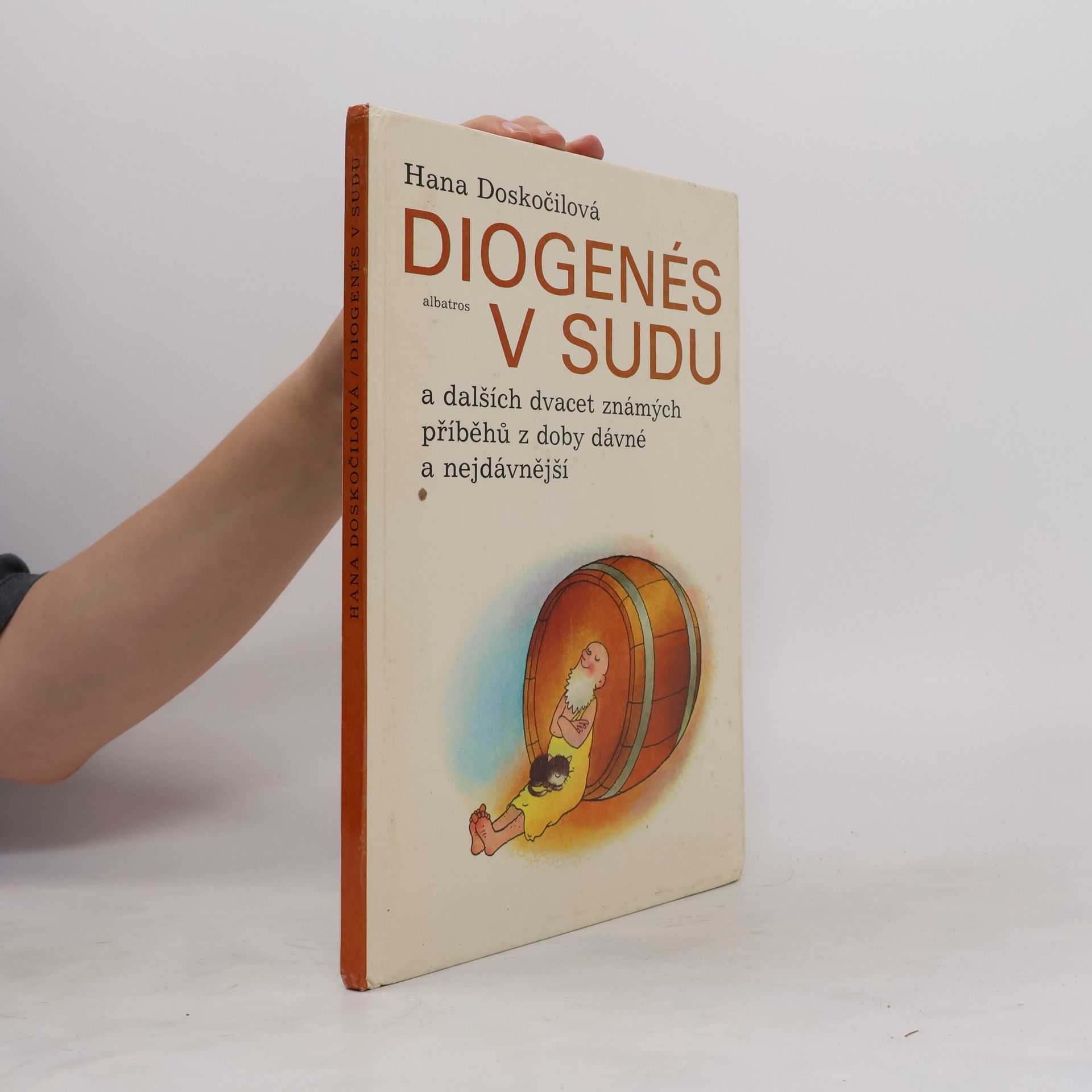 Hana Doskočilová Diogenés v sudu a dalších dvacet známých příběhů z doby dávné a nejdávnější