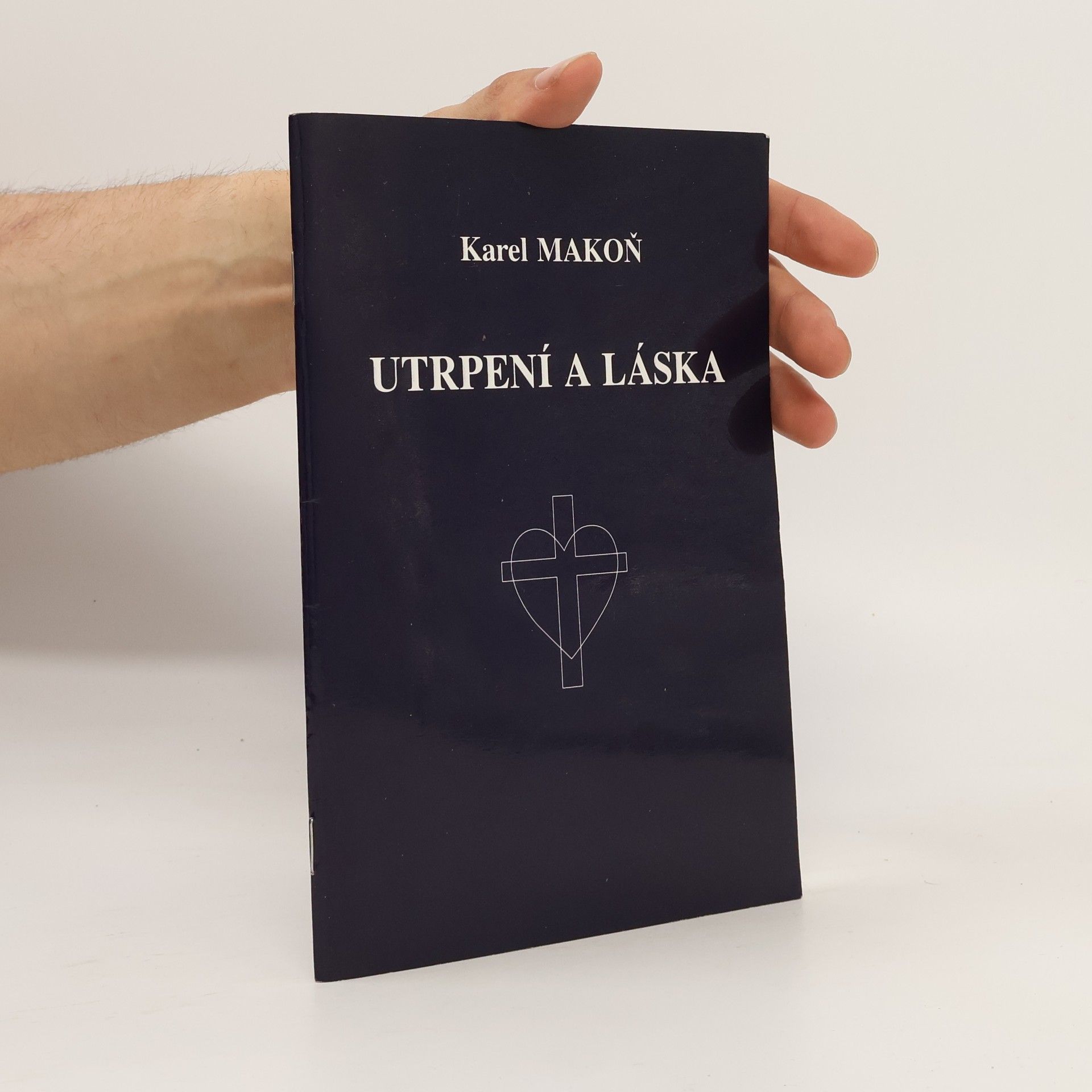 Karel Makoň Utrpení a láska