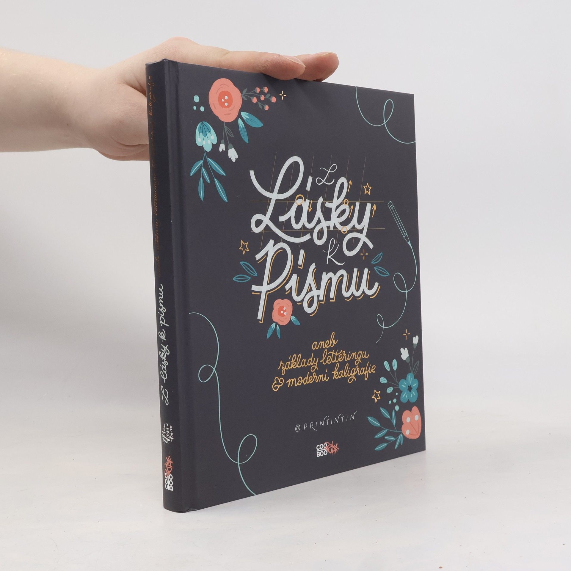 Anna Hábová Z lásky k písmu, aneb, Základy letteringu & moderní kaligrafie