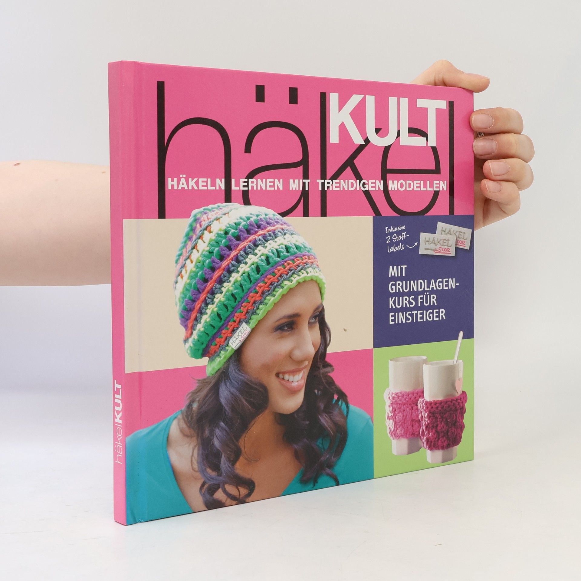 Various authors Häkel Kult. Häkeln lernen mit trendigen Modellen
