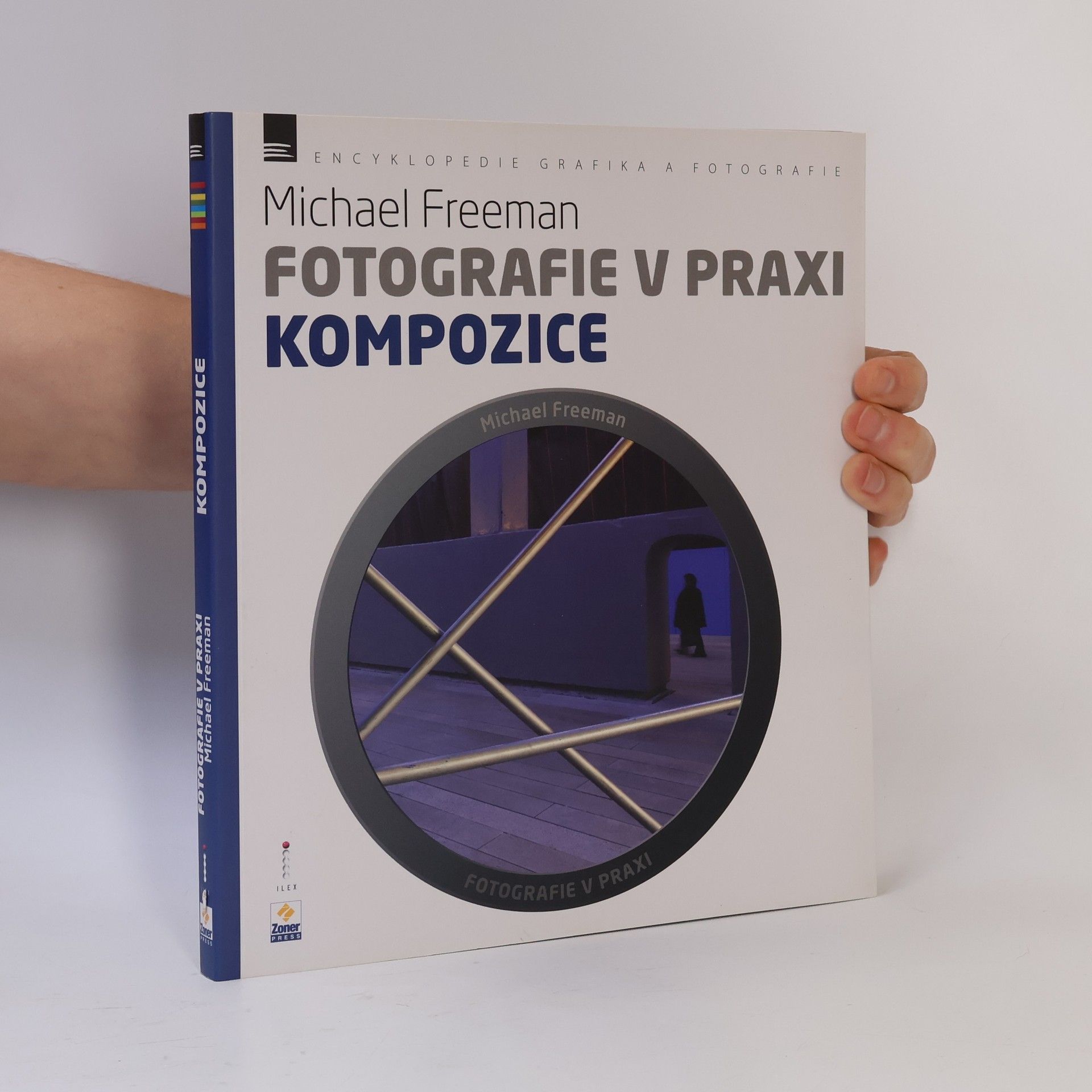 Michael Freeman Kompozice - Fotografie v praxi
