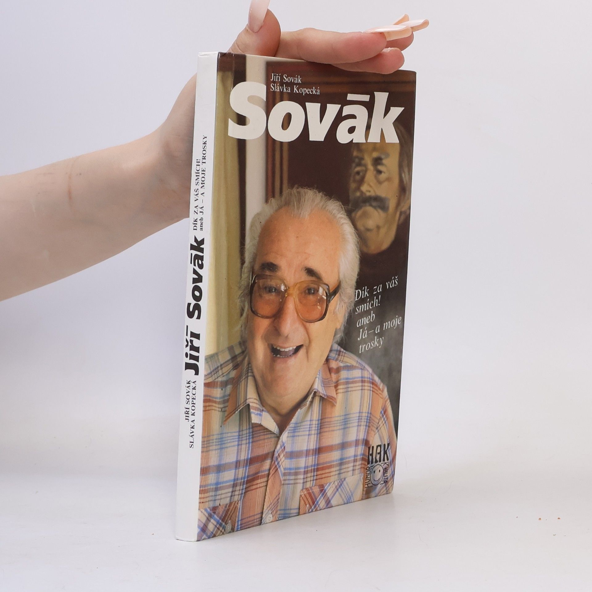 Slávka Kopecká Jiří Sovák. Dík za váš smích! aneb Já - a moje trosky
