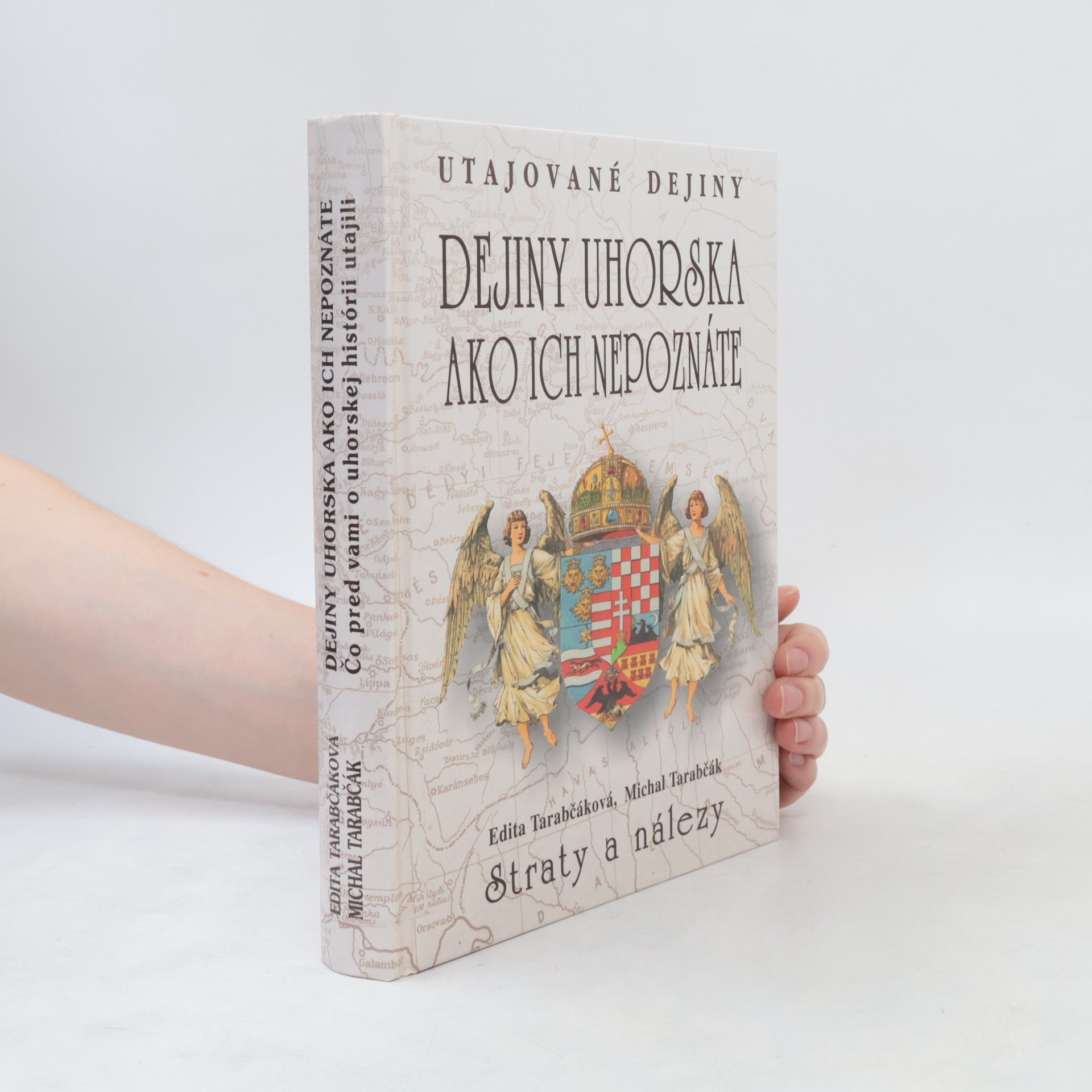Michal Tarabčák Dejiny Uhorska ako ich nepoznáte: utajované dejiny