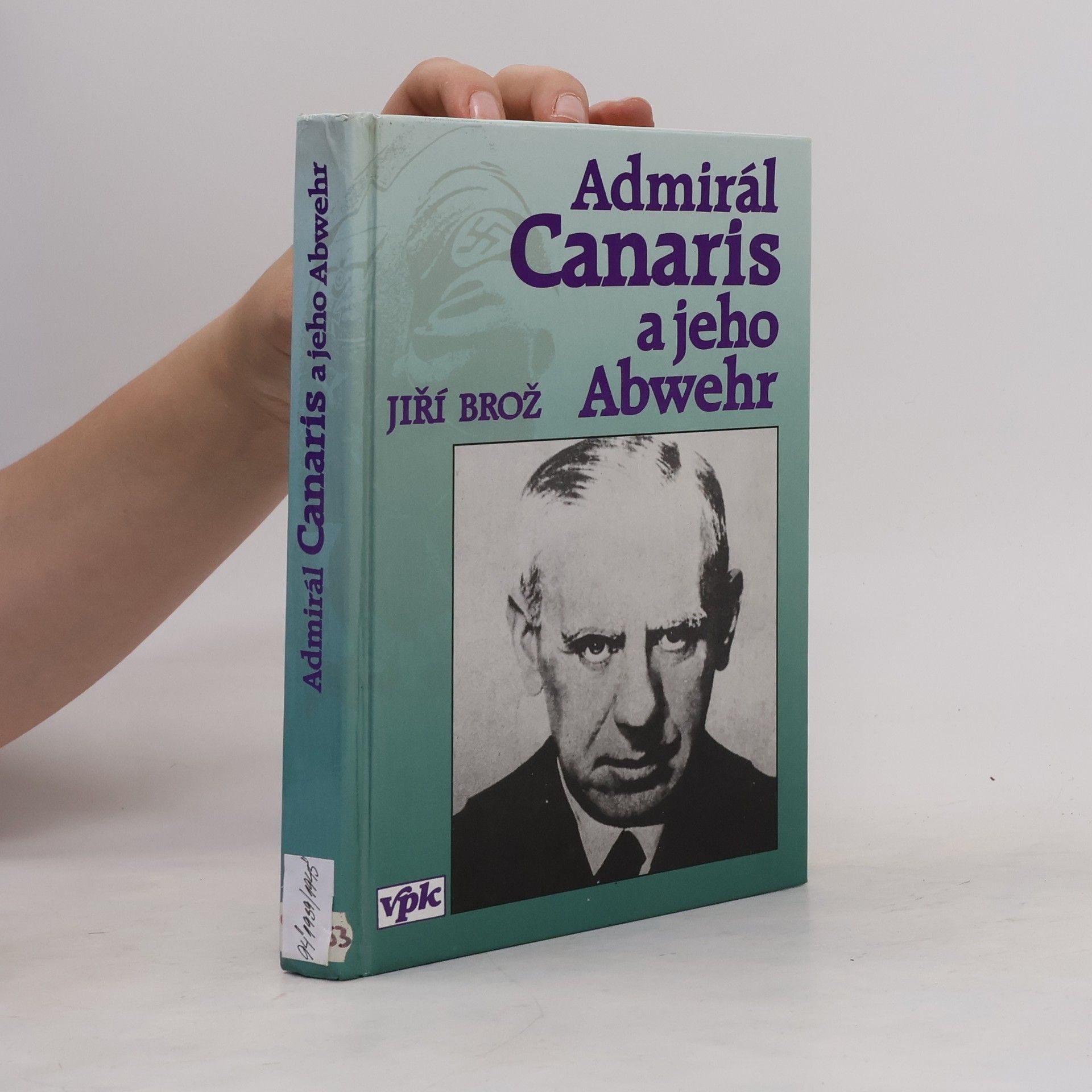 Jiří Brož Admirál Canaris a jeho Abwehr