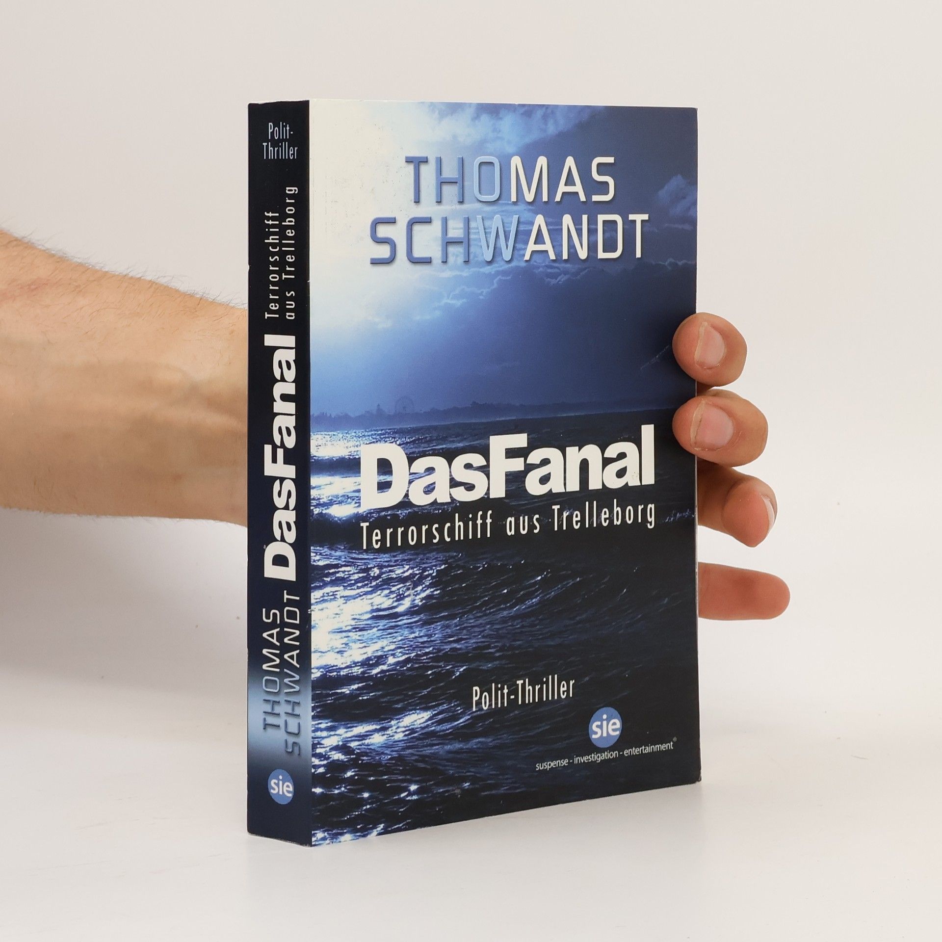 Thomas Schwandt Das Fanal - Terrorschiff aus Trelleborg