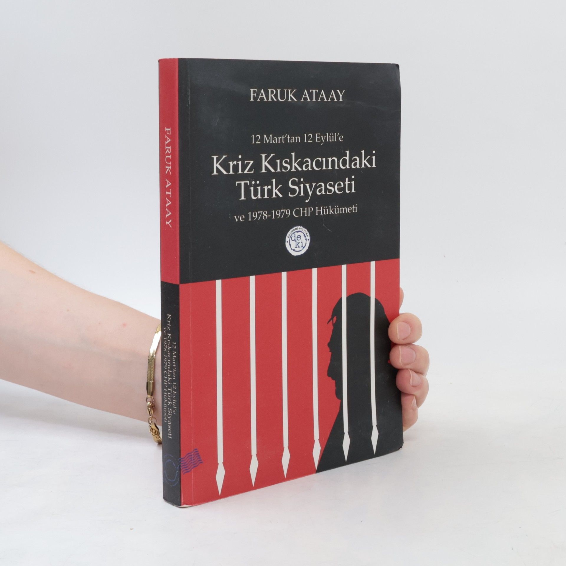 Faruk Ataay 12 Mart'tan 12 Eylül'e Kriz Kıskacındaki Türk Siyaseti ve 1978-1979 CHP Hükümeti