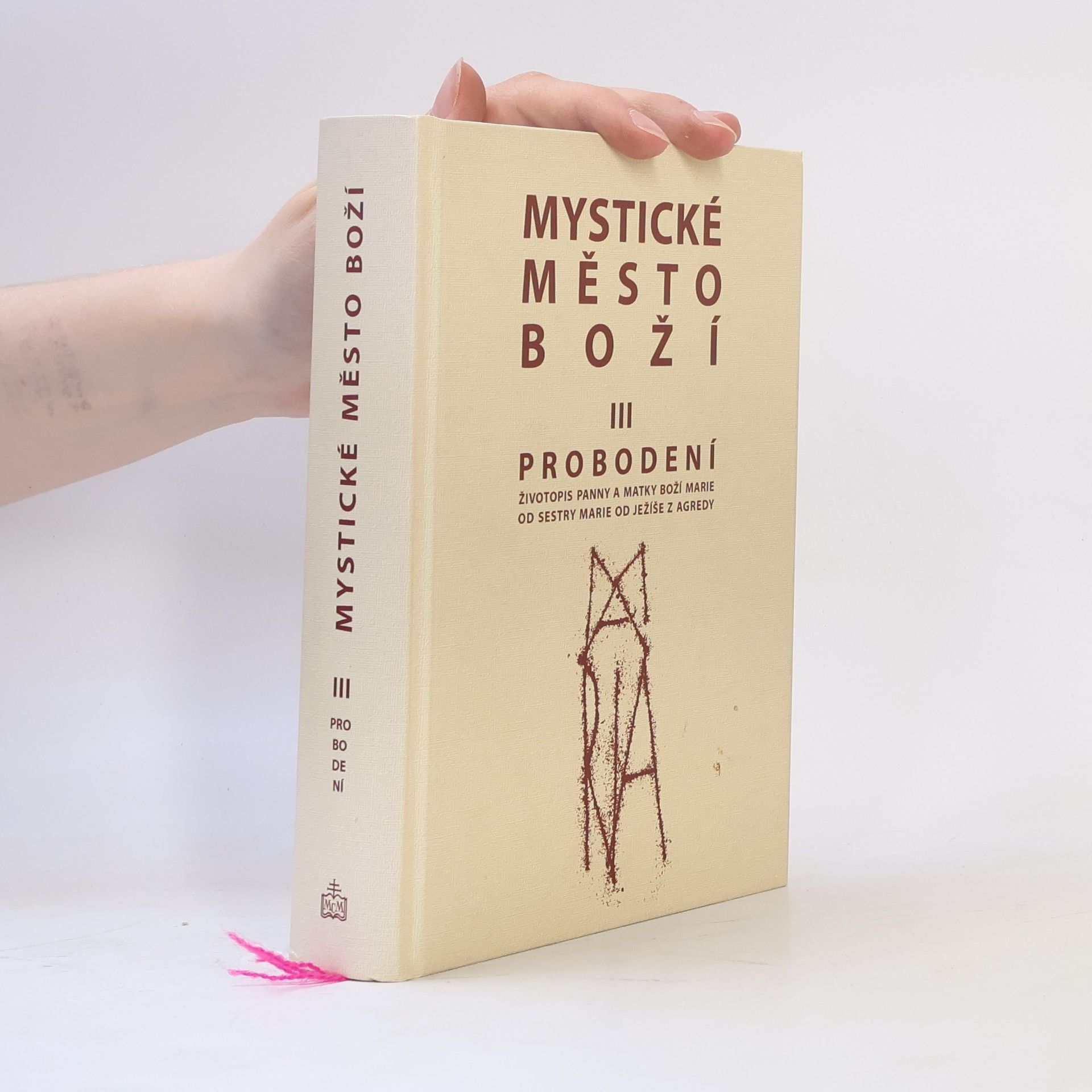 Marie od Ježíše z Agredy Mystické město Boží III – Probodení