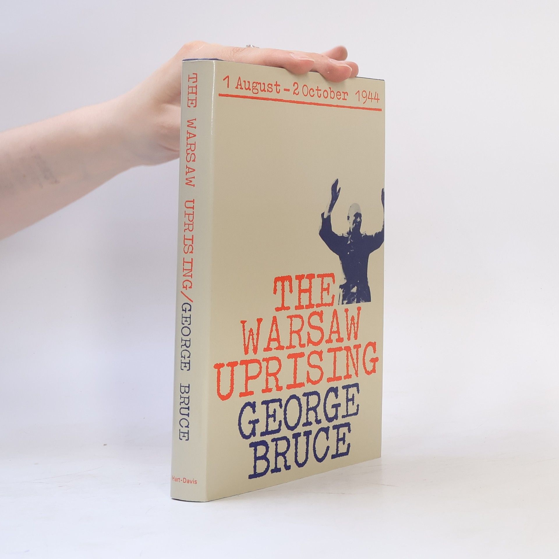 George Bruce The Warsaw Uprising, 1 August - 2 October 1944
