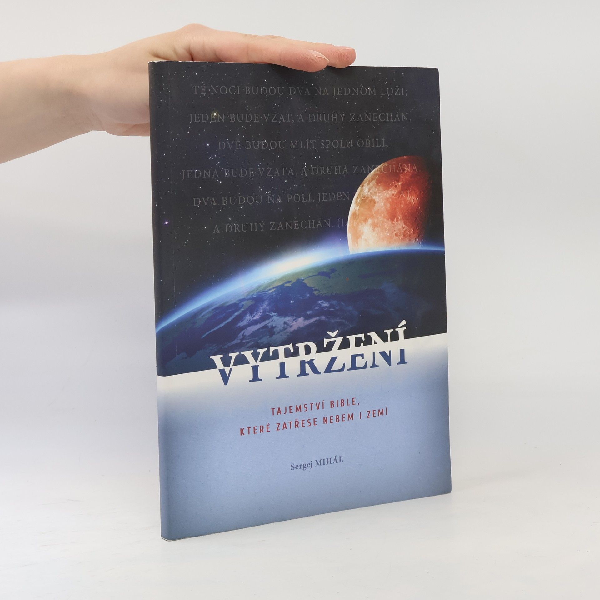 Sergej Miháľ Vytržení : tajemství Bible, které zatřese nebem i zemí