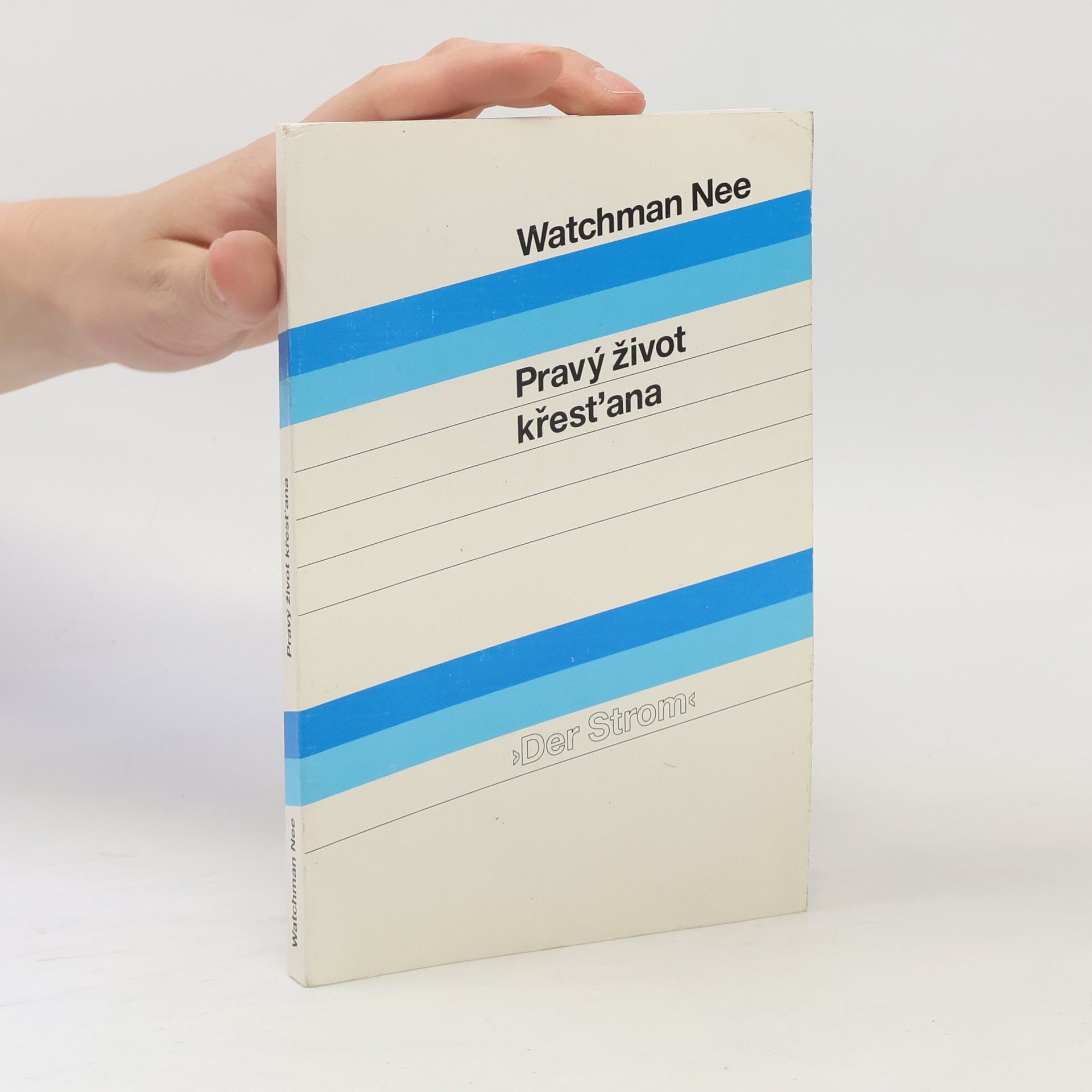 Watchman Nee Pravý život křesťana
