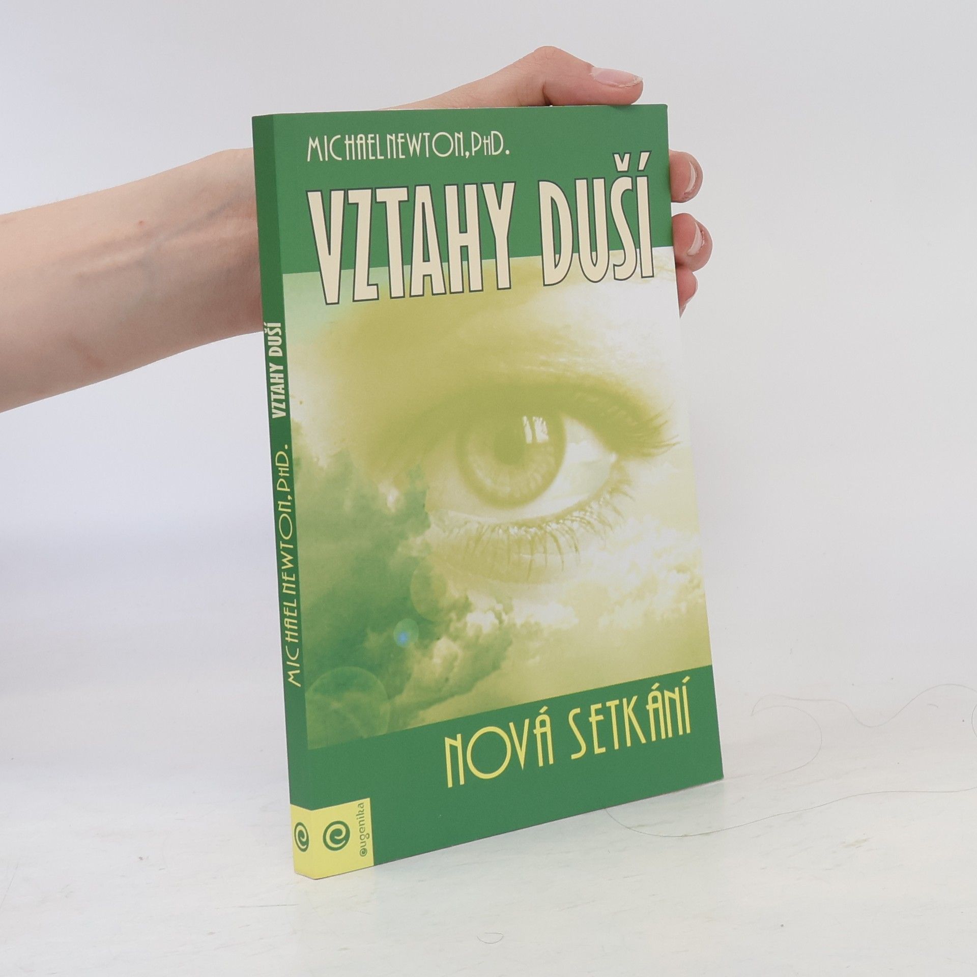 Michael Newton Vztahy duší : nová setkání