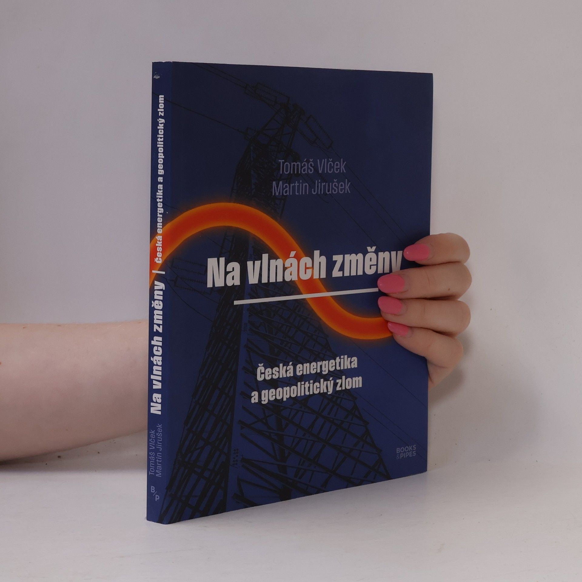 Martin Jirušek Na vlnách změny : česká energetika a geopolitický zlom