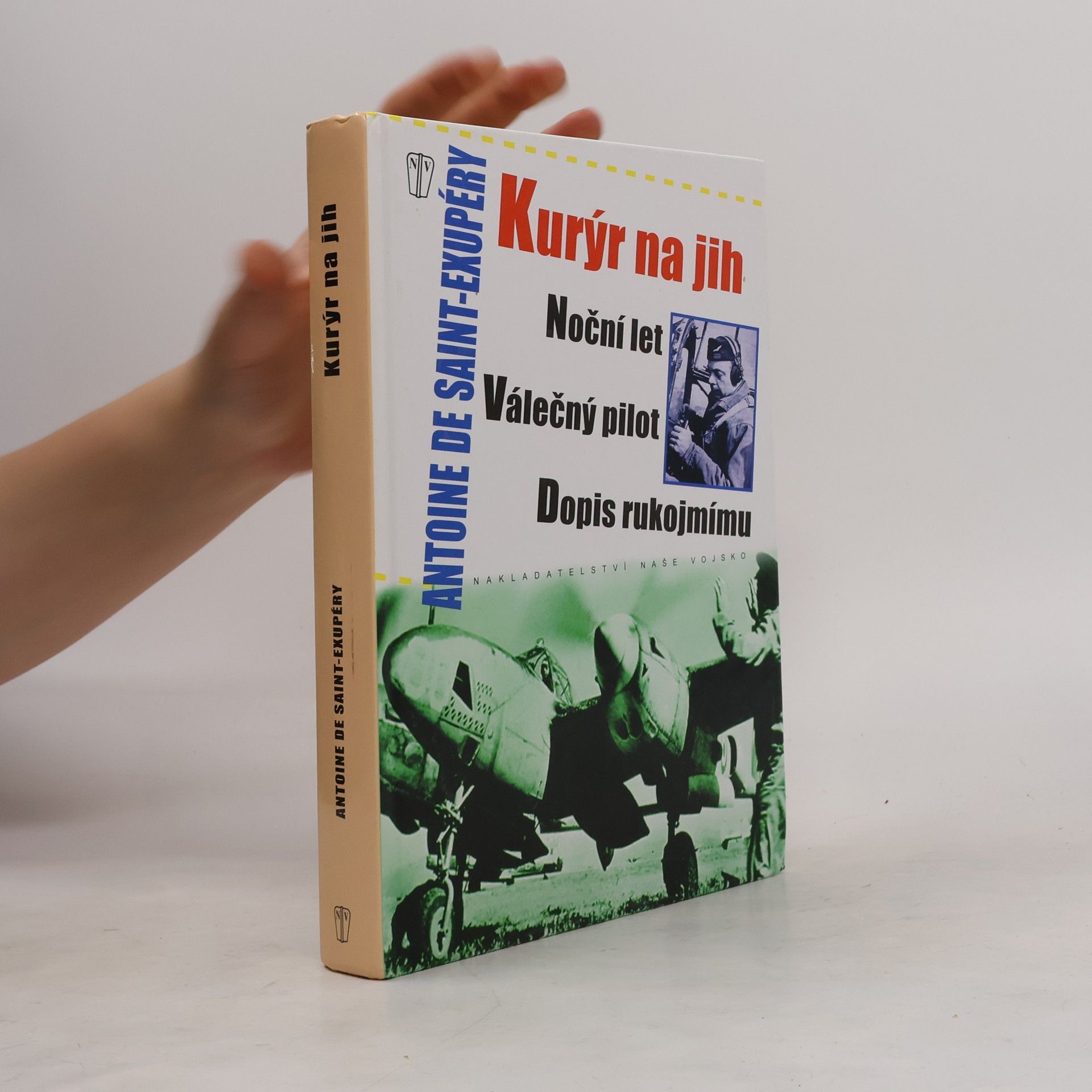 Antoine de Saint-Exupéry Kurýr na jih. Noční let. Válečný pilot. Dopis rukojmímu