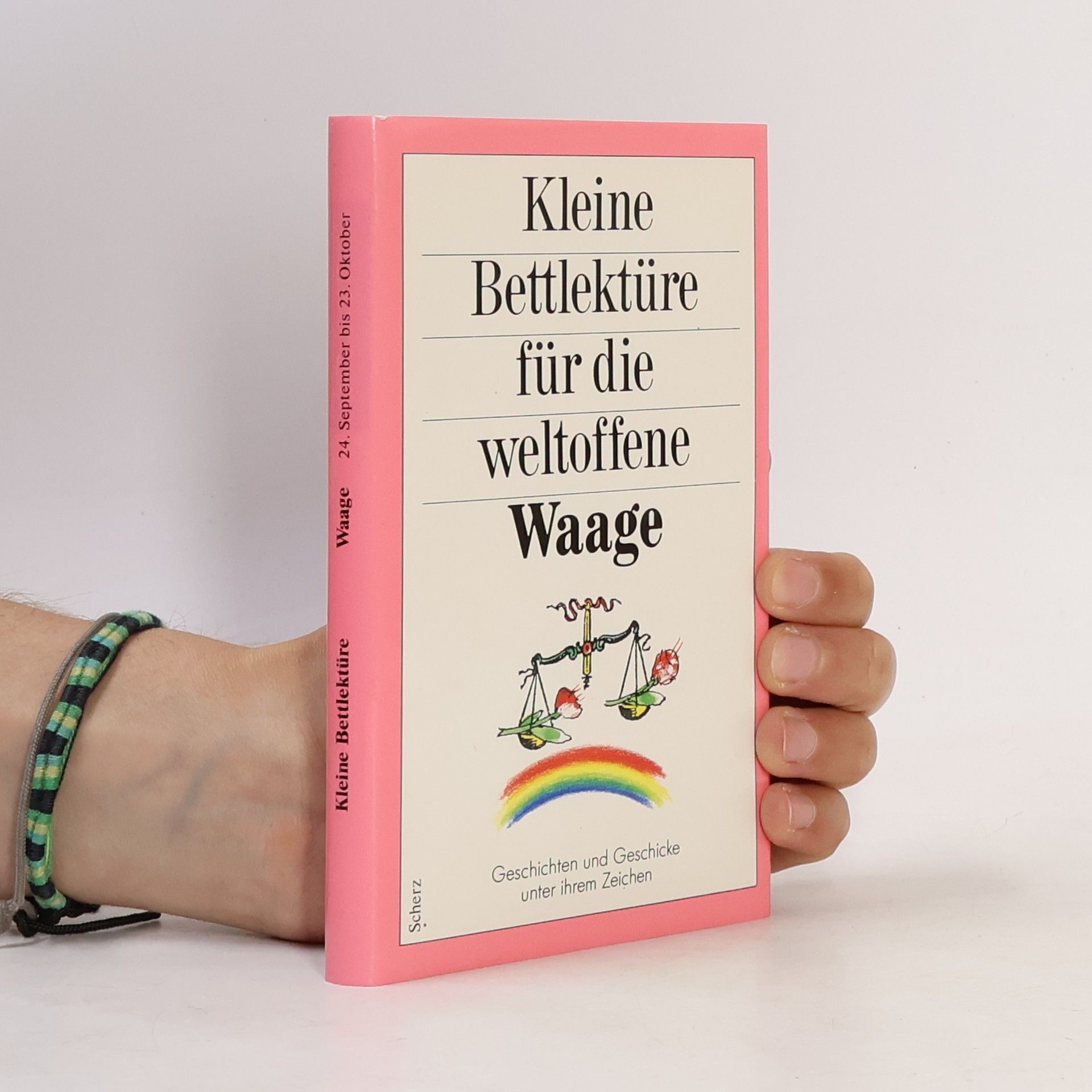 Autorenkollektiv Kleine Bettlektüre für die weltoffene Waage. Geschichten und Geschicke unter ihrem Zeichen