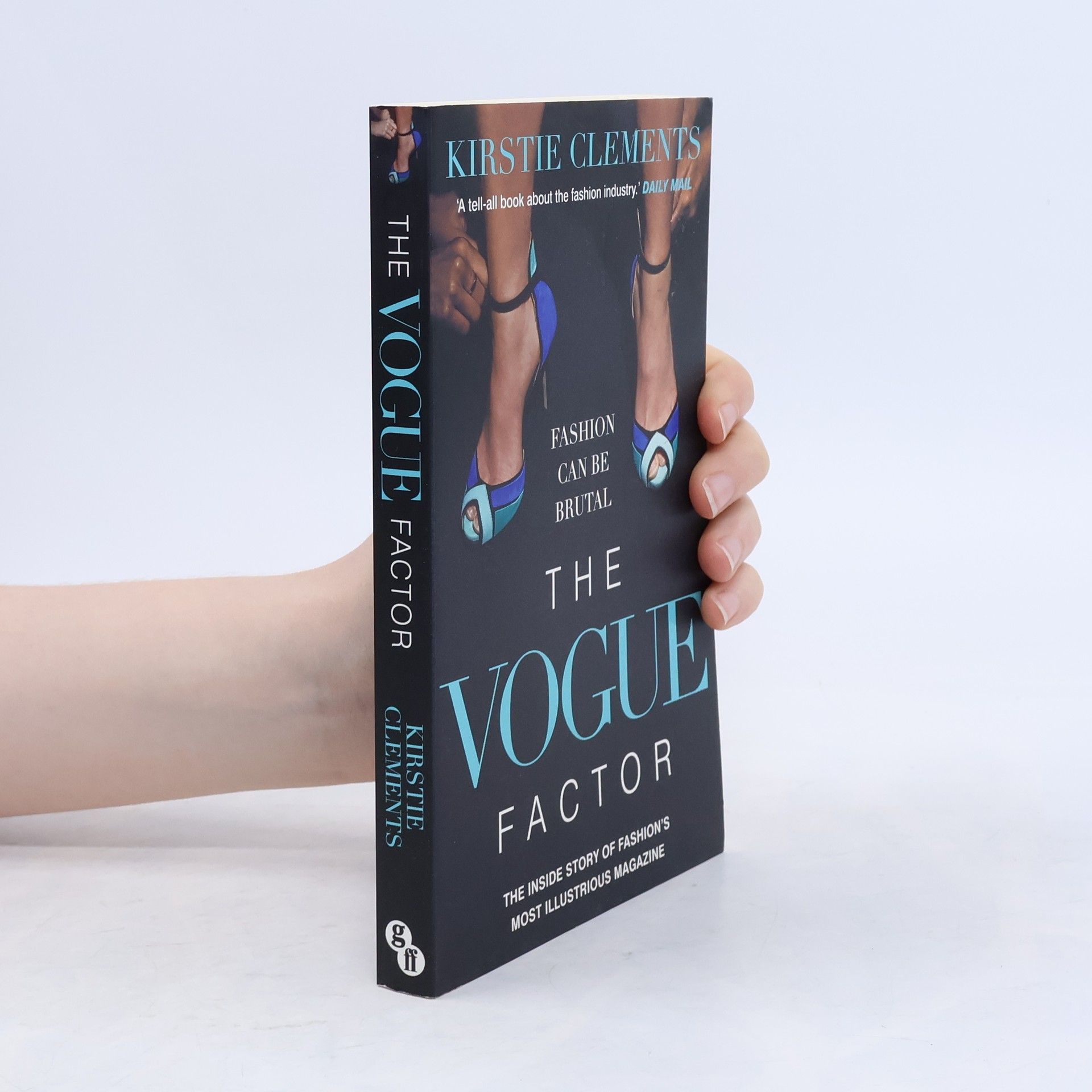 Kirstie Clements The Vogue factor : the inside story of fashion's most illustrious magazine