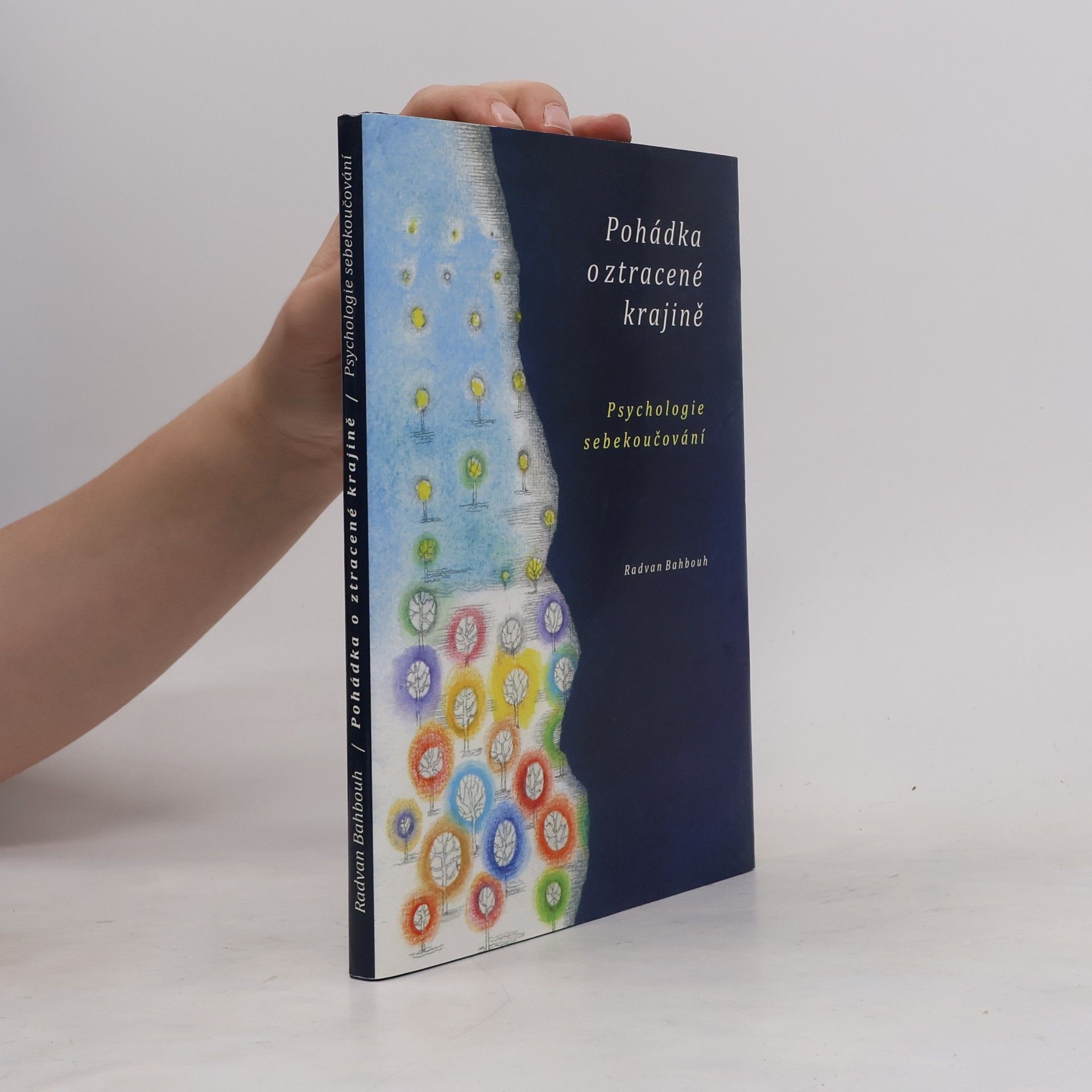 Radvan Bahbouh Pohádka o ztracené krajině: Psychologie sebekoučování