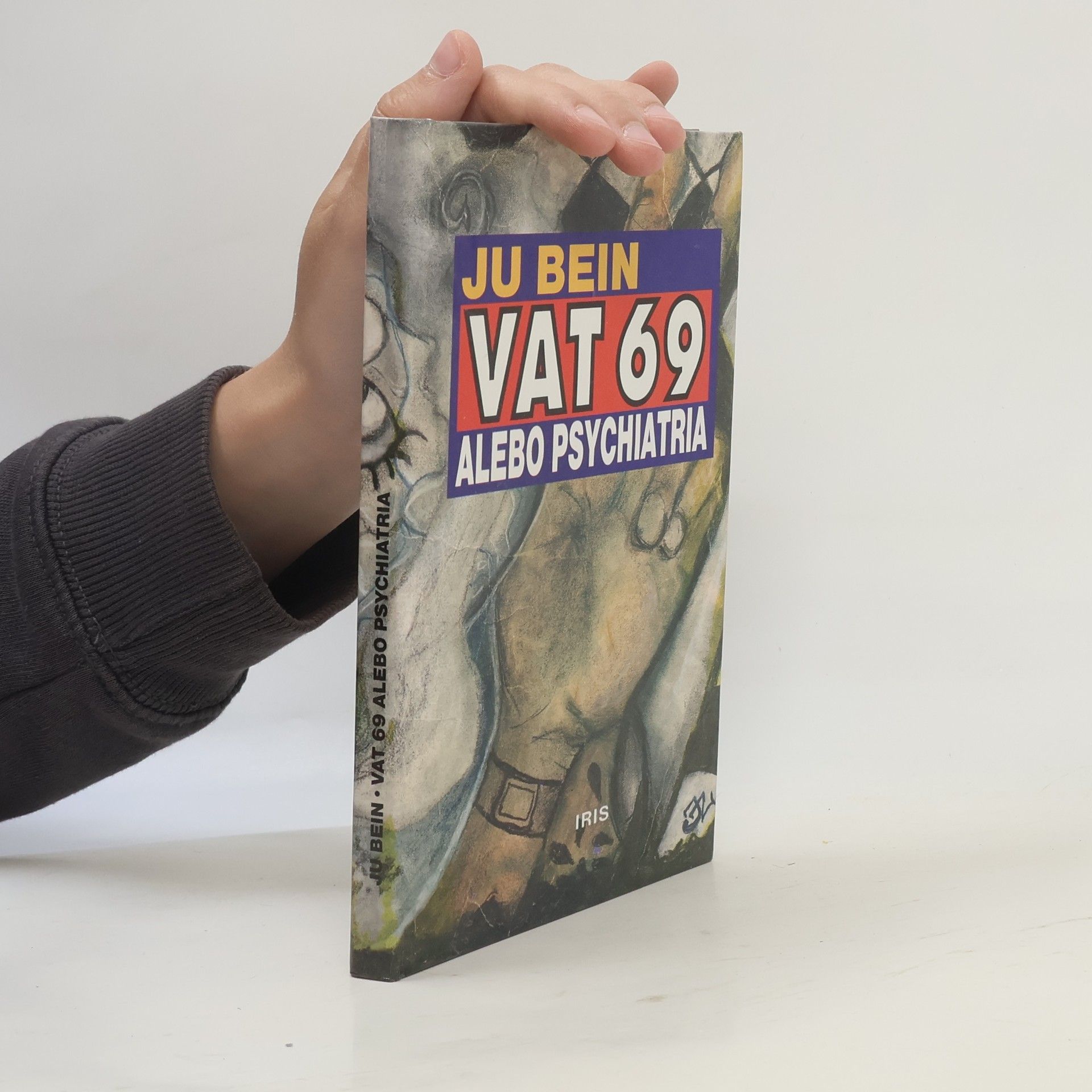Ju Bein Vat 69, alebo psychiatria?