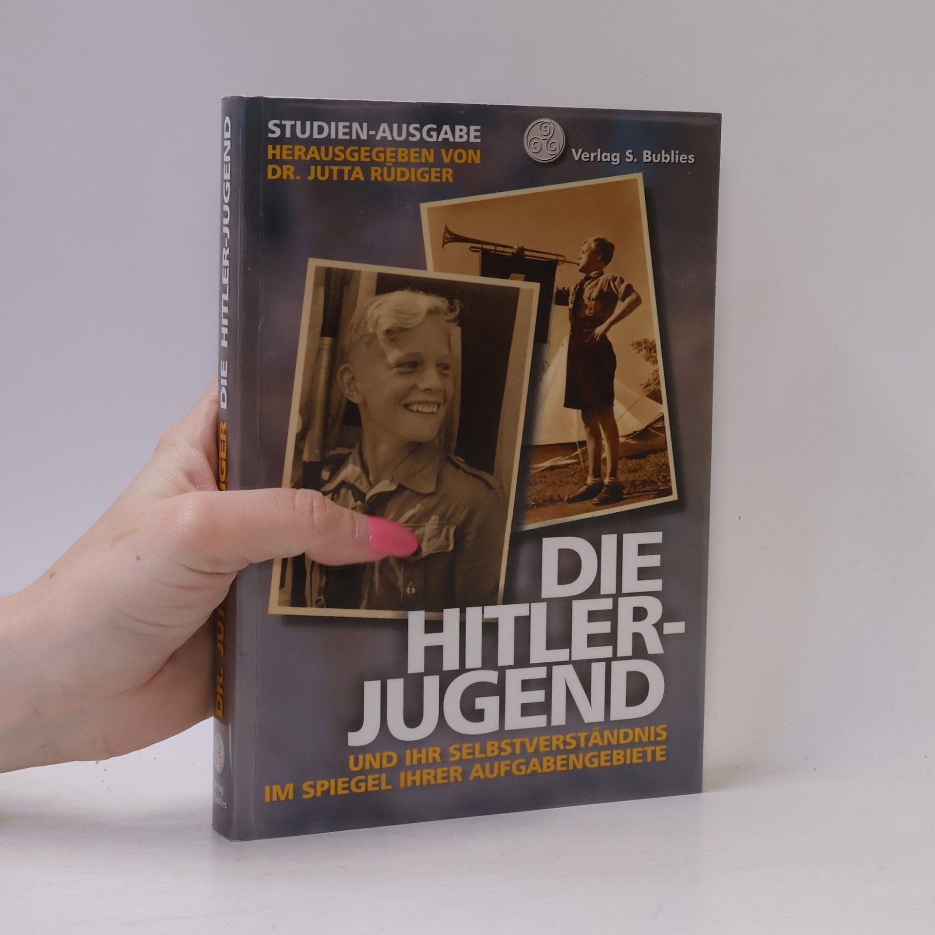 Dr. Jutta Rüdiger Die Hitler-Jugend und ihr Selbstverständnis im Spiegel ihrer Aufgabengebiete - Studienausgabe