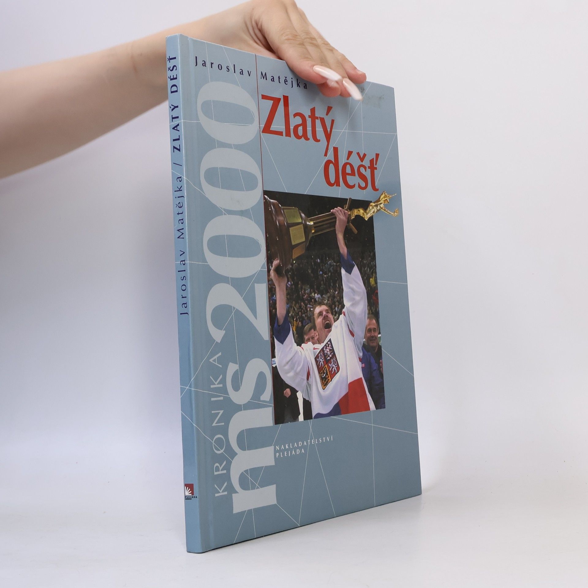Jaroslav Matějka Zlatý déšť : kronika MS 2000
