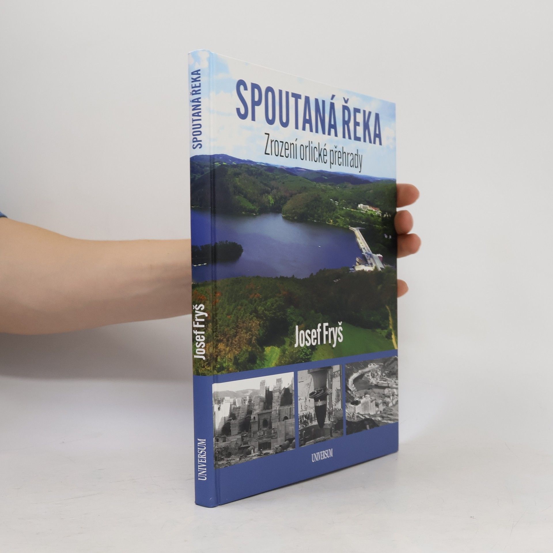 Josef Fryš Spoutaná řeka. Zrození orlické přehrady