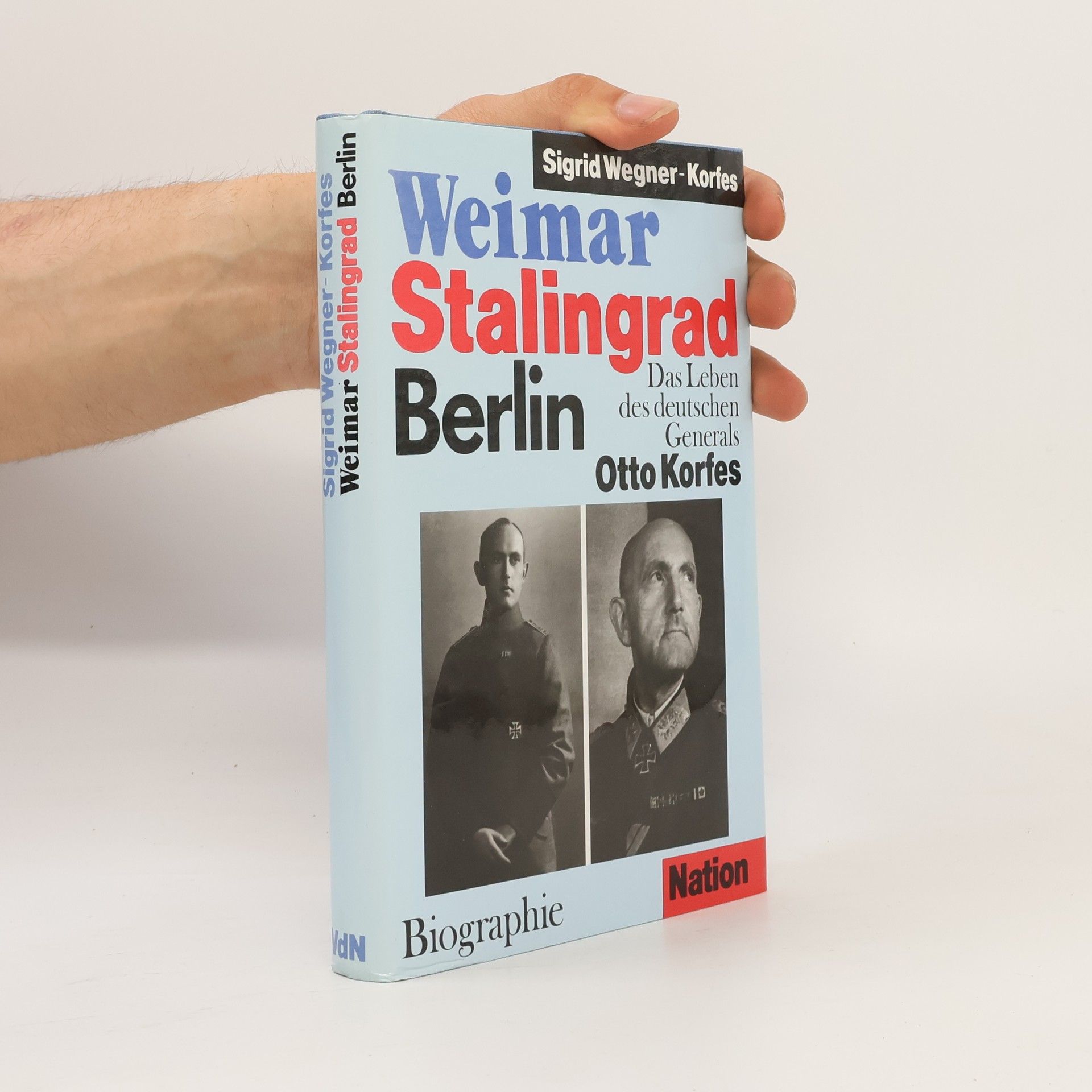 Sigrid Wegner-Korfes Weimar - Stalingrad - Berlin