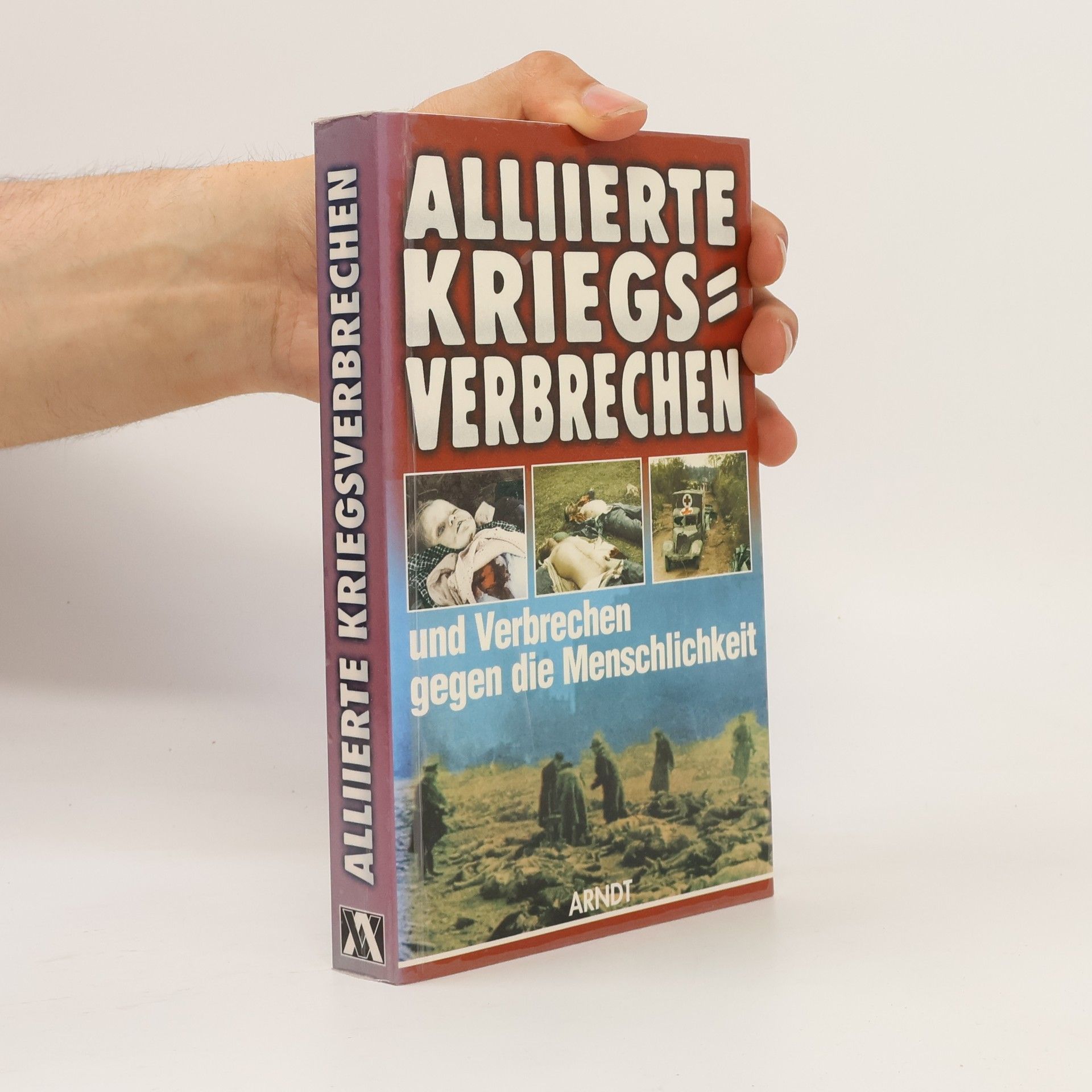 Various authors Alliierte Kriegsverbrechen und Verbrechen gegen die Menschlichkeit