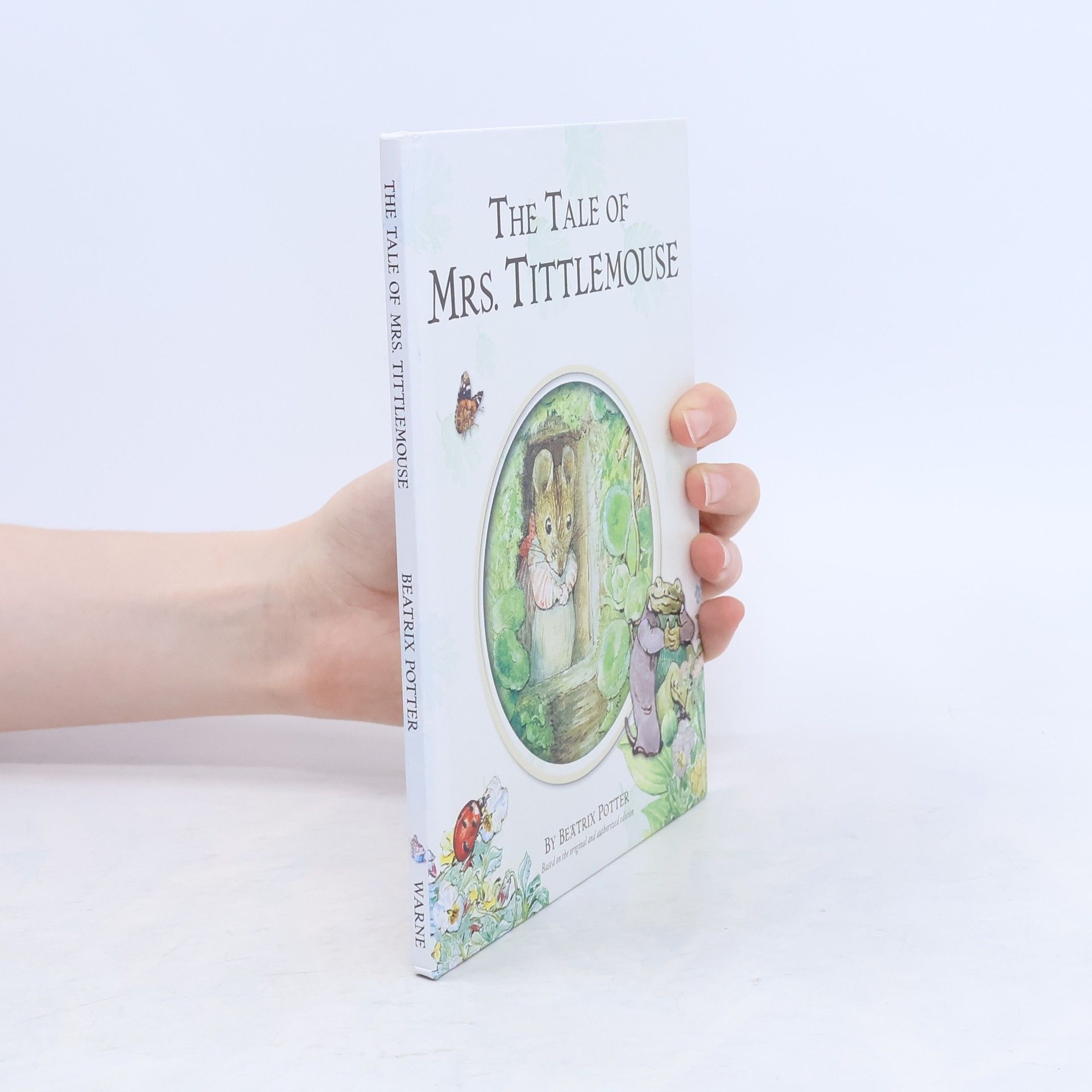 Beatrix Potter The Tale of Mrs. Tittlemouse: Based on the Original and Authorized Edition