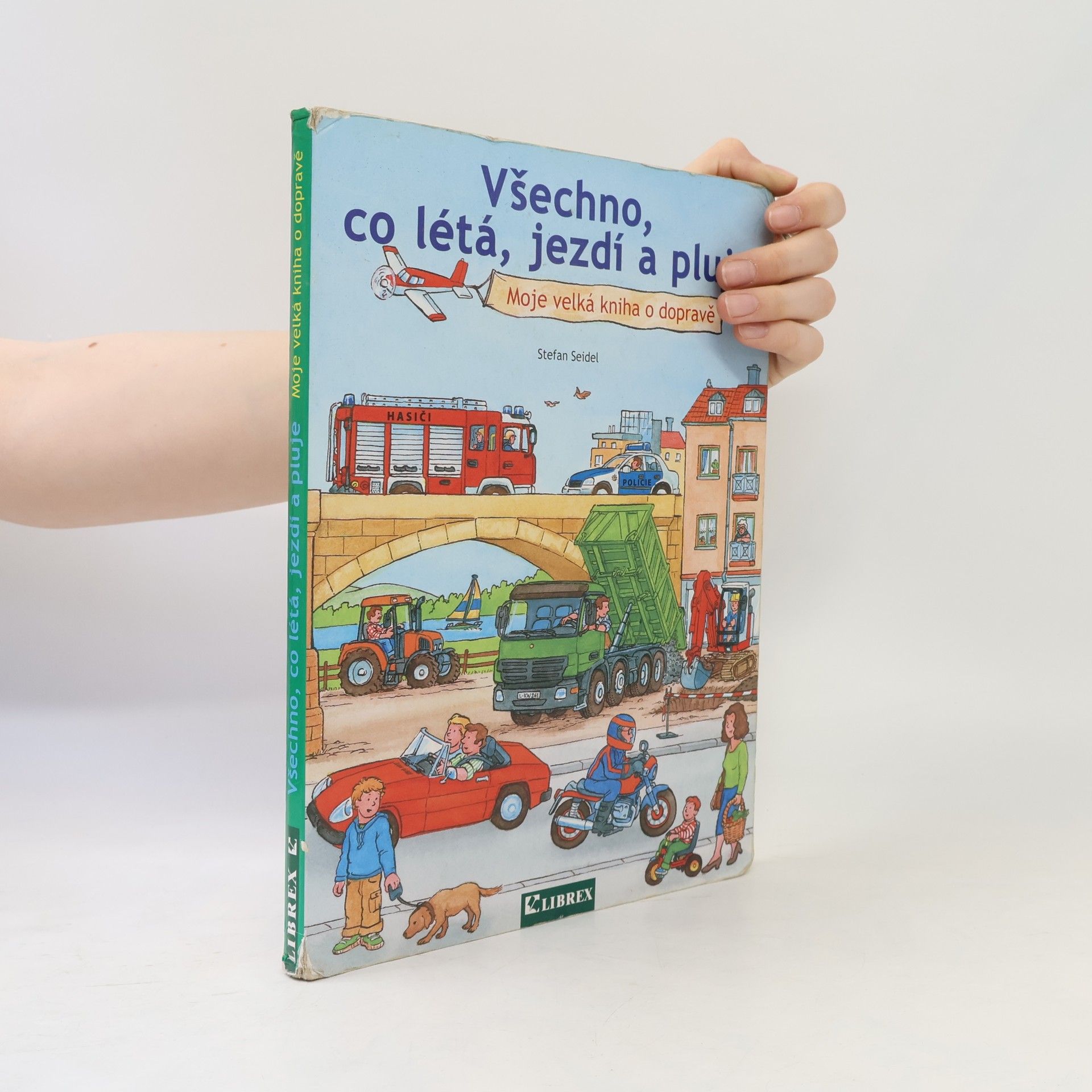 Stefan Seidel Všechno, co létá, jezdí a pluje : moje velká kniha o dopravě