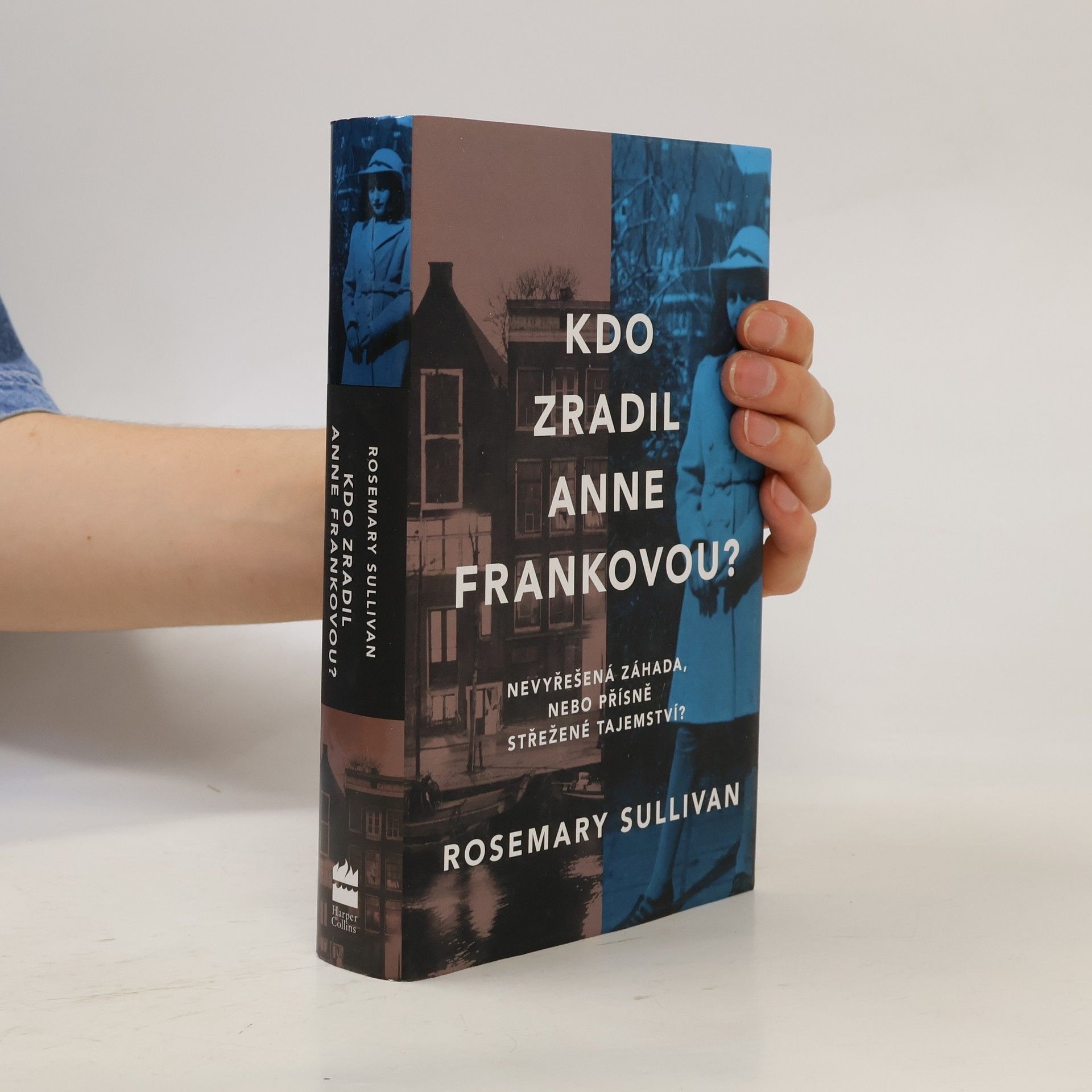 Rosemary Sullivan Kdo zradil Anne Frankovou?