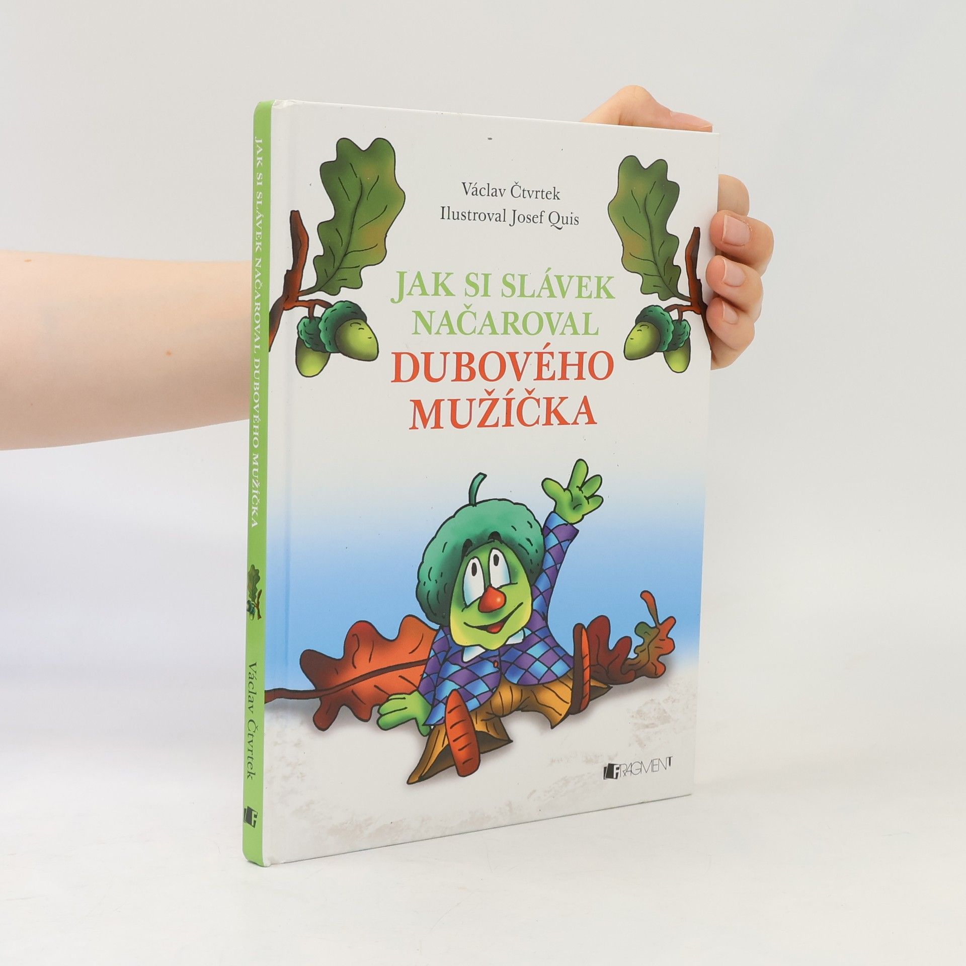 Václav Čtvrtek Jak si Slávek načaroval dubového mužíčka