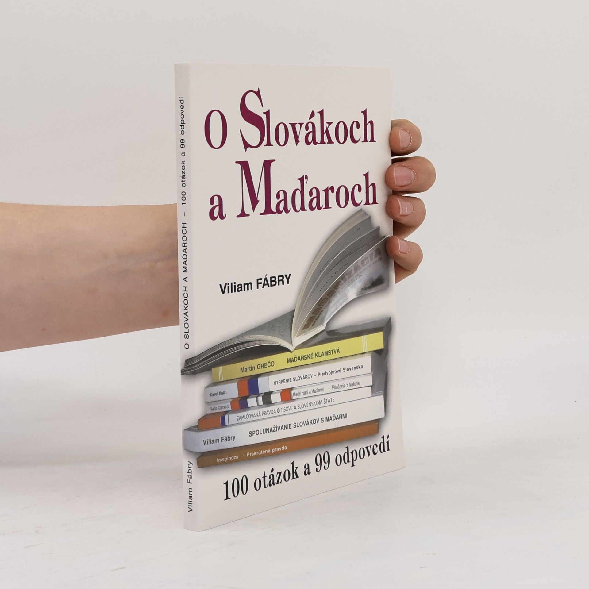 Viliam Fábry O Slovákoch a Maďaroch: 100 otázok a 99 odpovedí