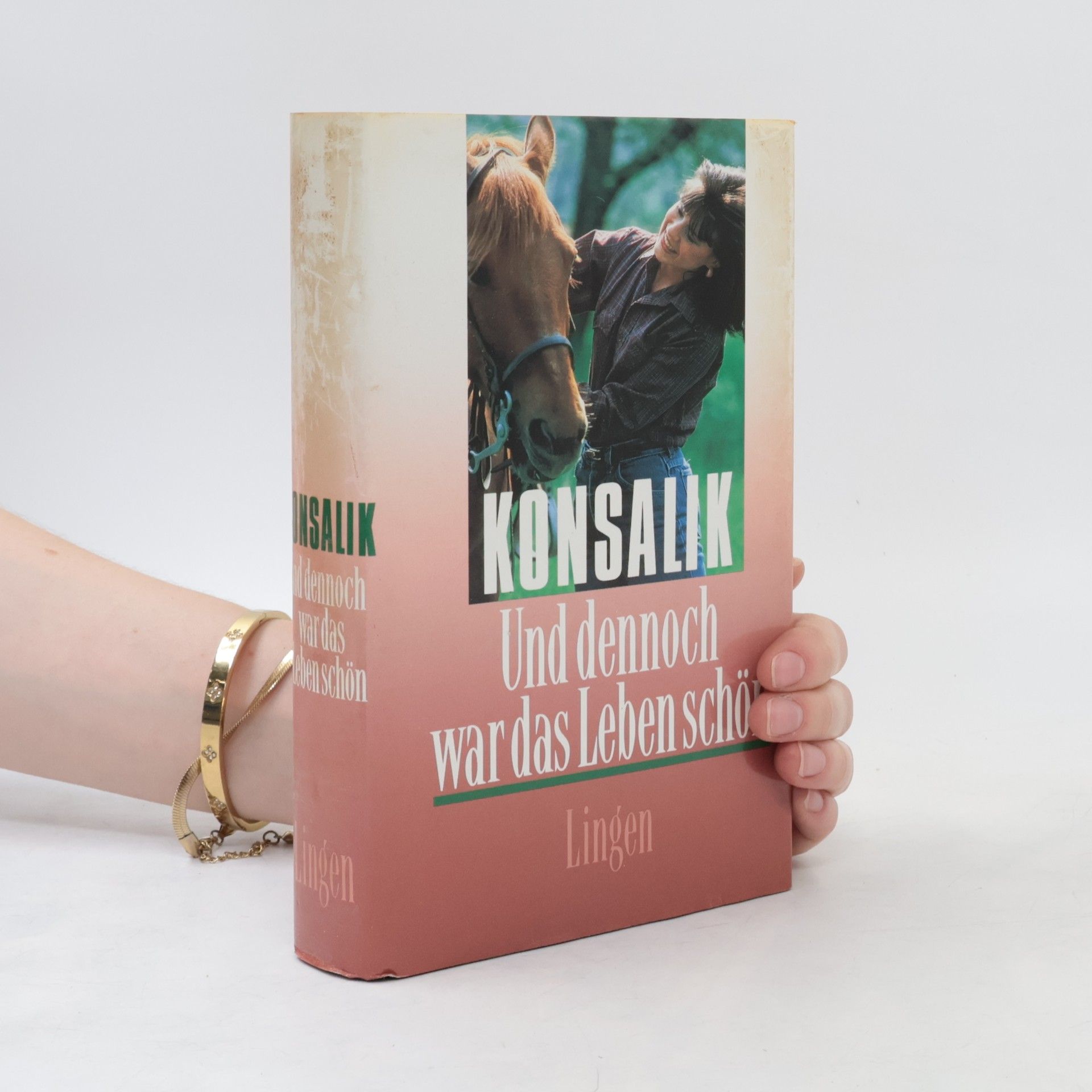 Heinz G. Konsalik Und dennoch war das Leben schön