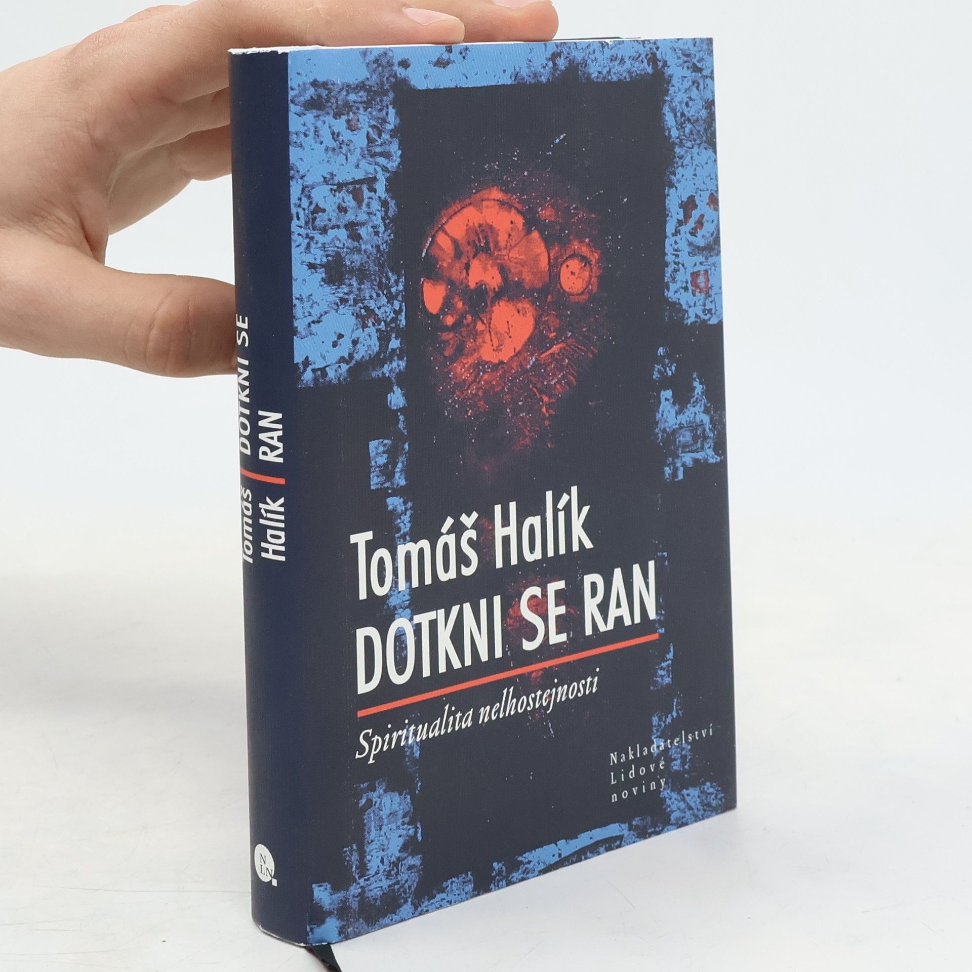 Tomáš Halík Dotkni se ran. Spiritualita nelhostejnosti
