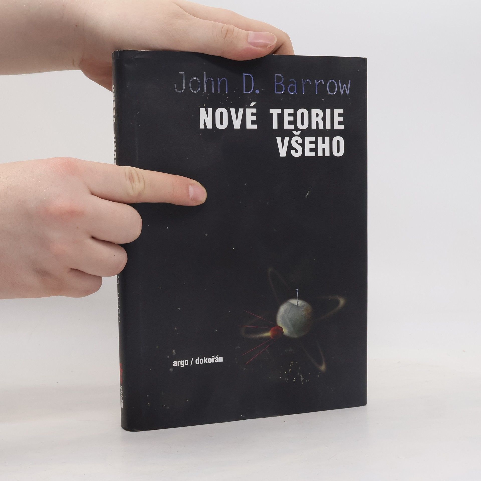 John D. Barrow Nové teorie všeho: hledání nejhlubšího vysvětlení