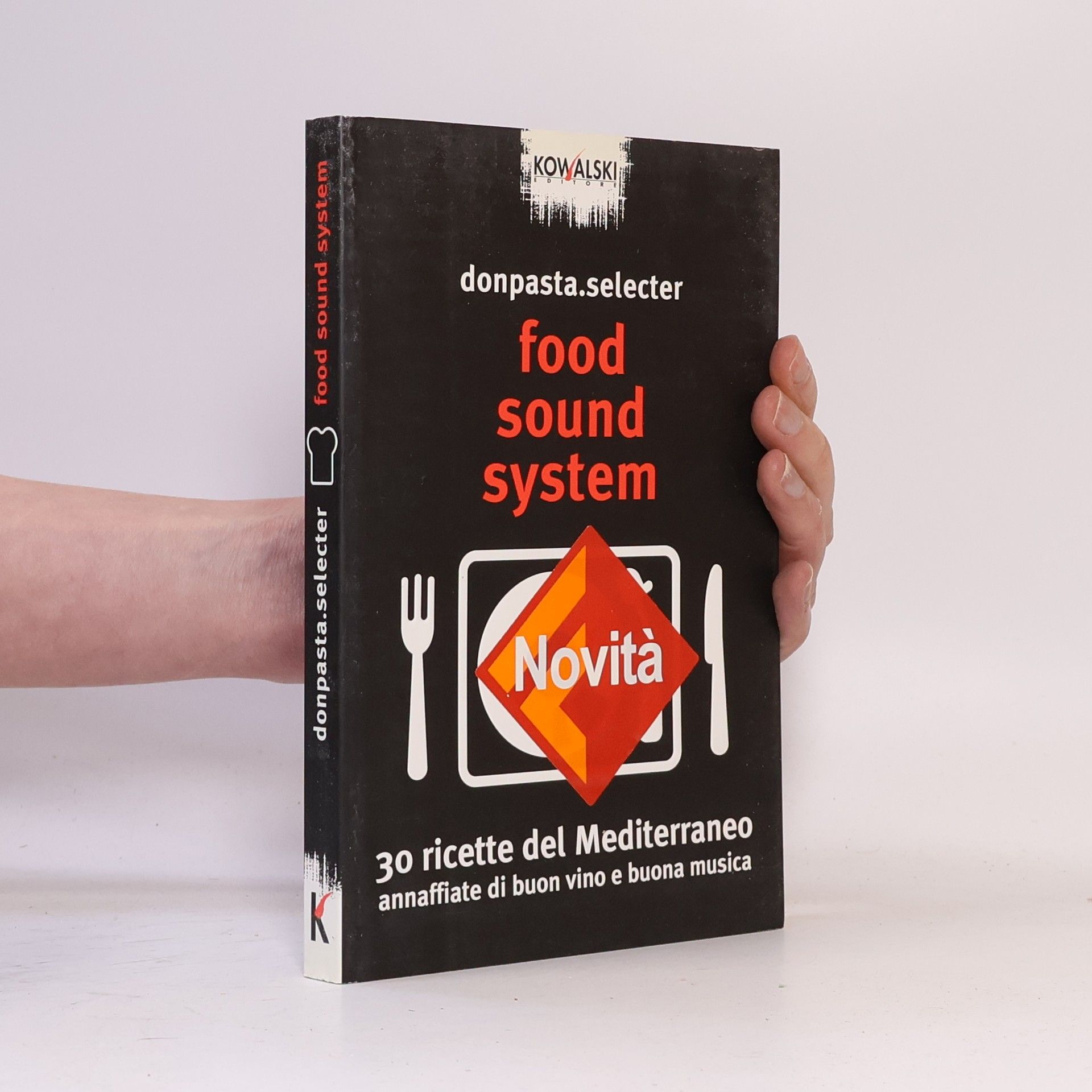Donpasta Selecter Food Sound System. 30 ricette del Mediterraneo annaffiate di buon vino e buona musica