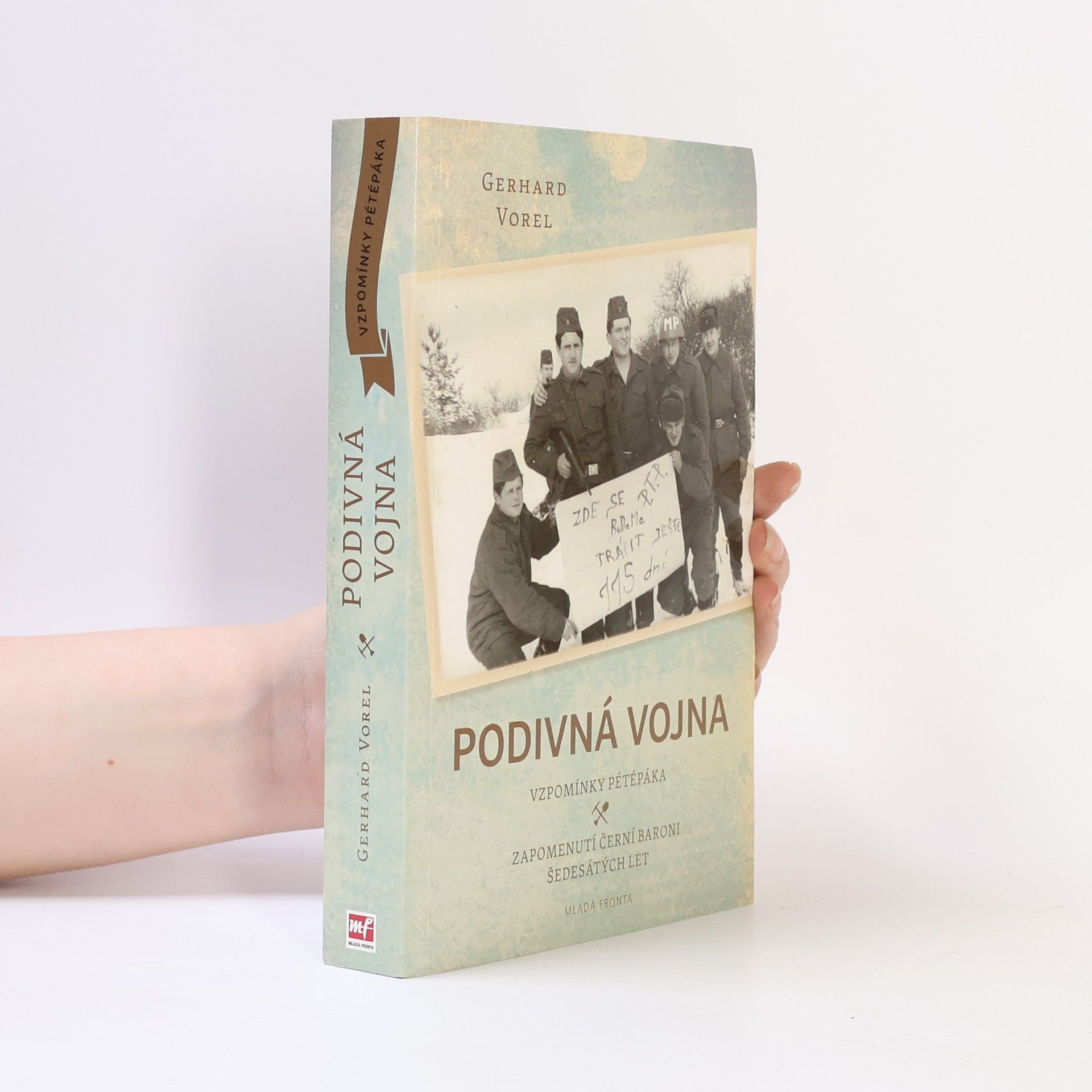 Podivná vojna : vzpomínky pétépáka : zapomenutí černí baroni šedesátých let