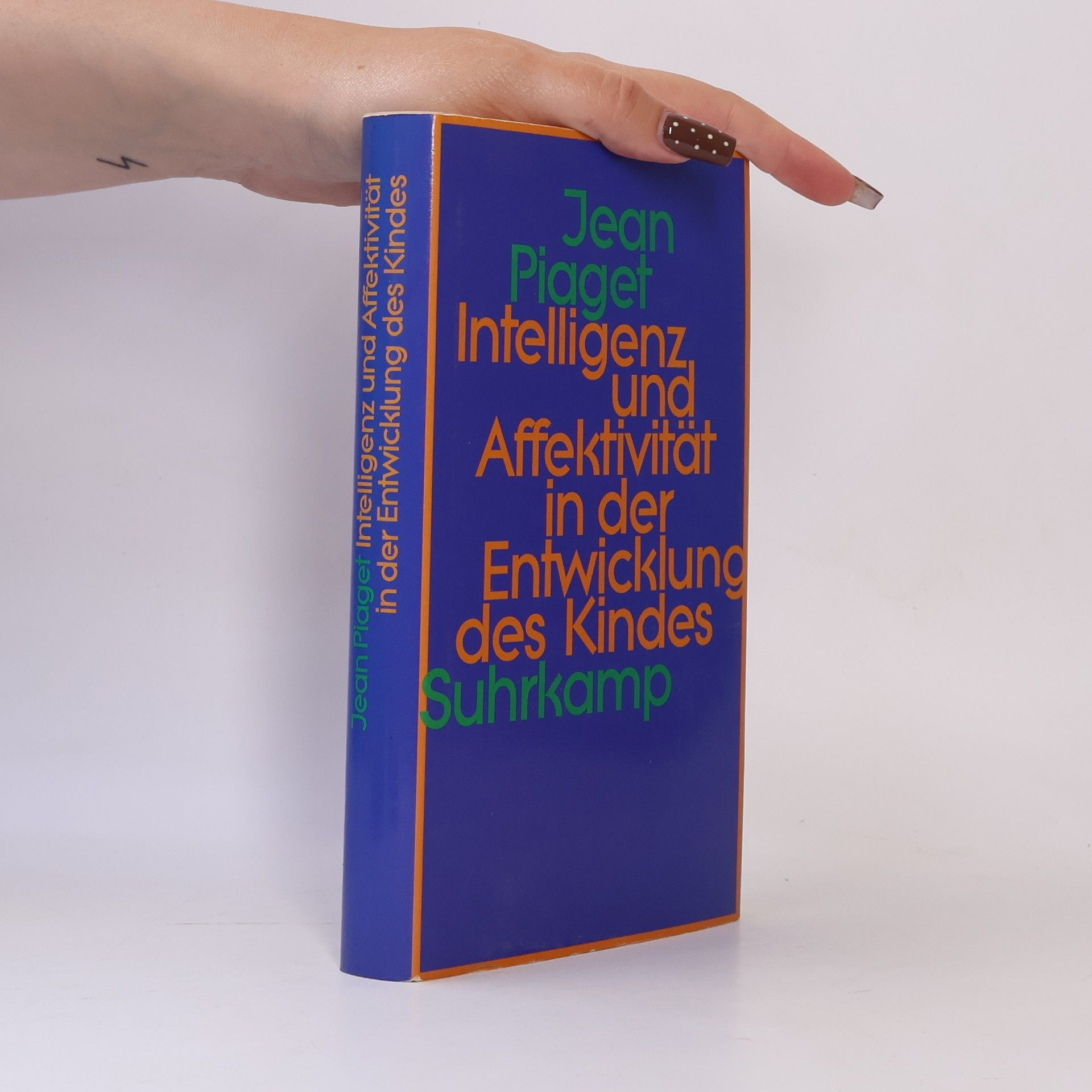 Jean Piaget Intelligenz und Affektivität in der Entwicklung des Kindes