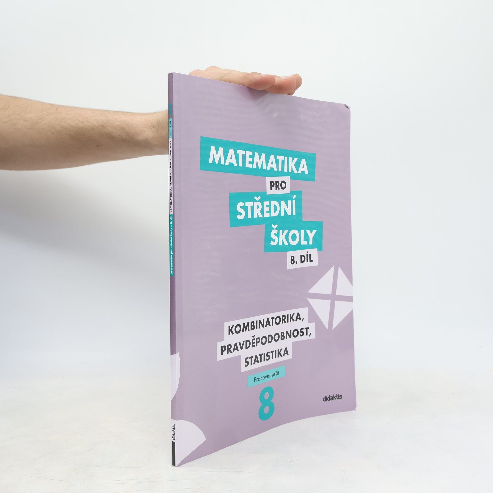 Rita Vémolová Matematika pro střední školy. 8. díl, Kombinatorika, pravděpodobnost, statistika : pracovní sešit