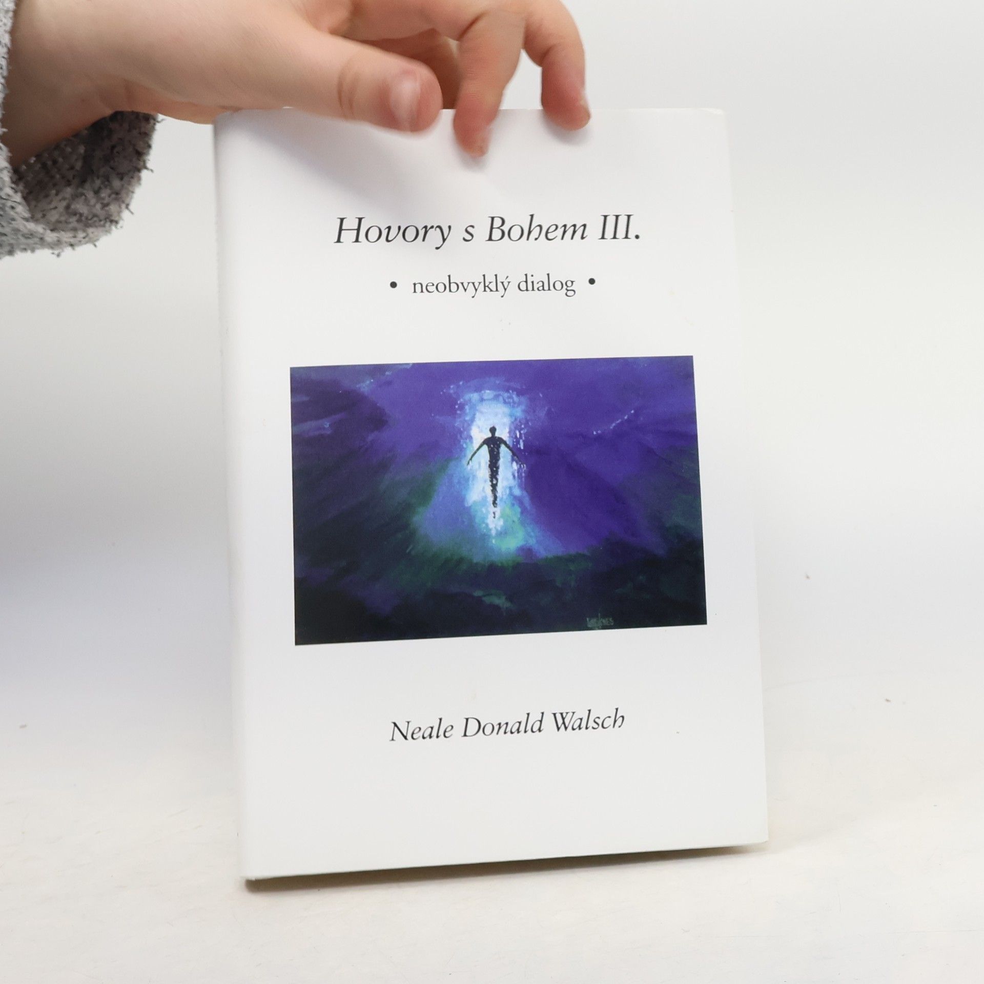 Neale Donald Walsch Hovory s Bohem III: Neobvyklý dialog