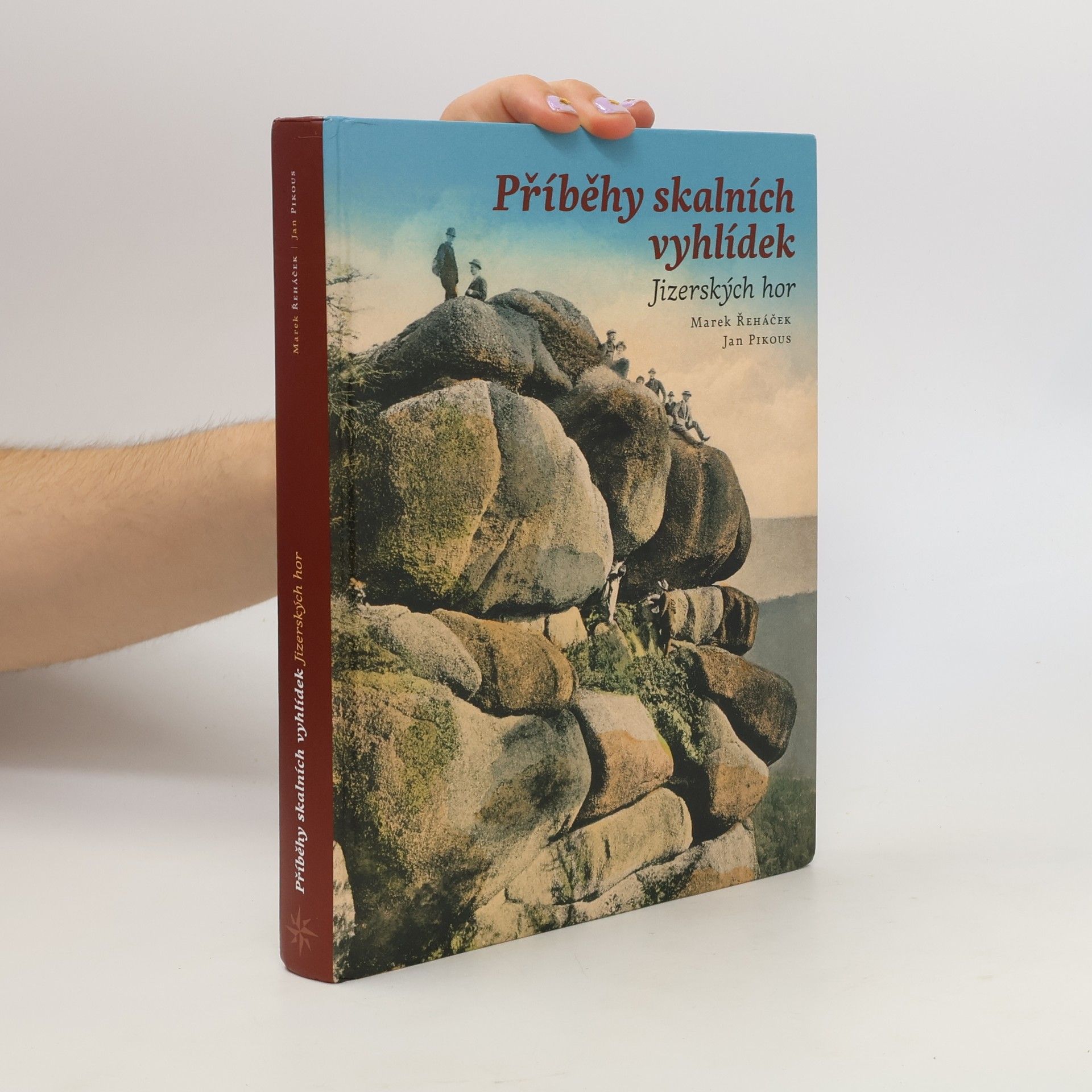 Marek Řeháček Příběhy skalních vyhlídek Jizerských hor