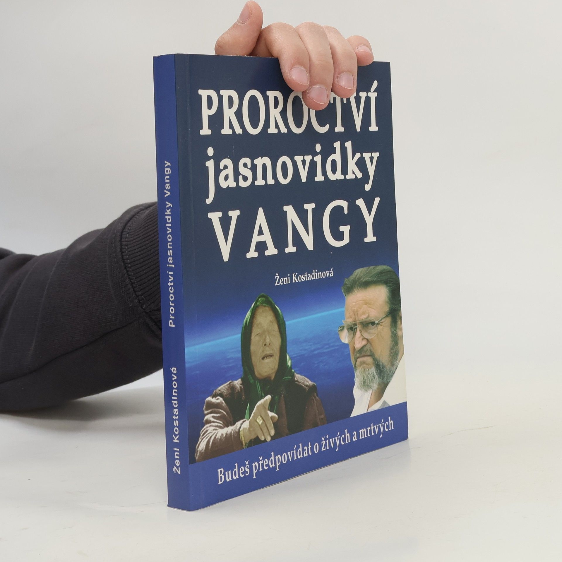Gabriela Žlebeková Proroctví jasnovidky Vangy : budeš předpovídat o živých a mrtvých