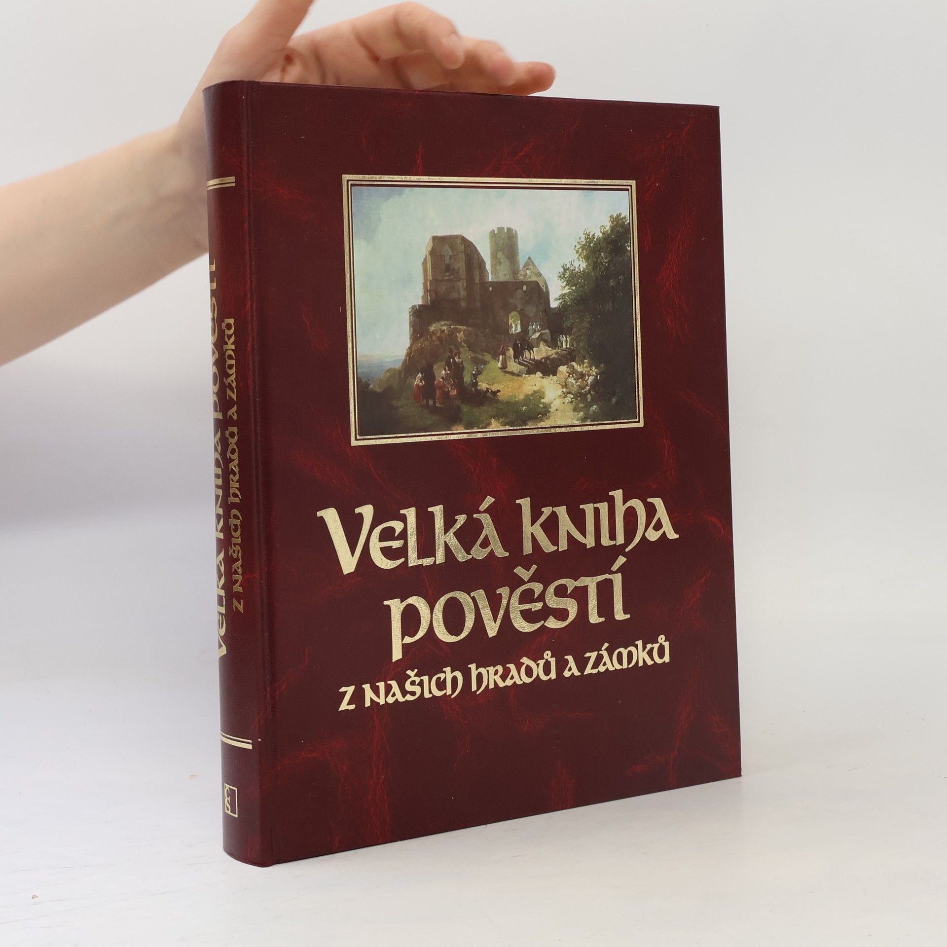 Jitka Škápíková Velká kniha pověstí z našich hradů a zámků