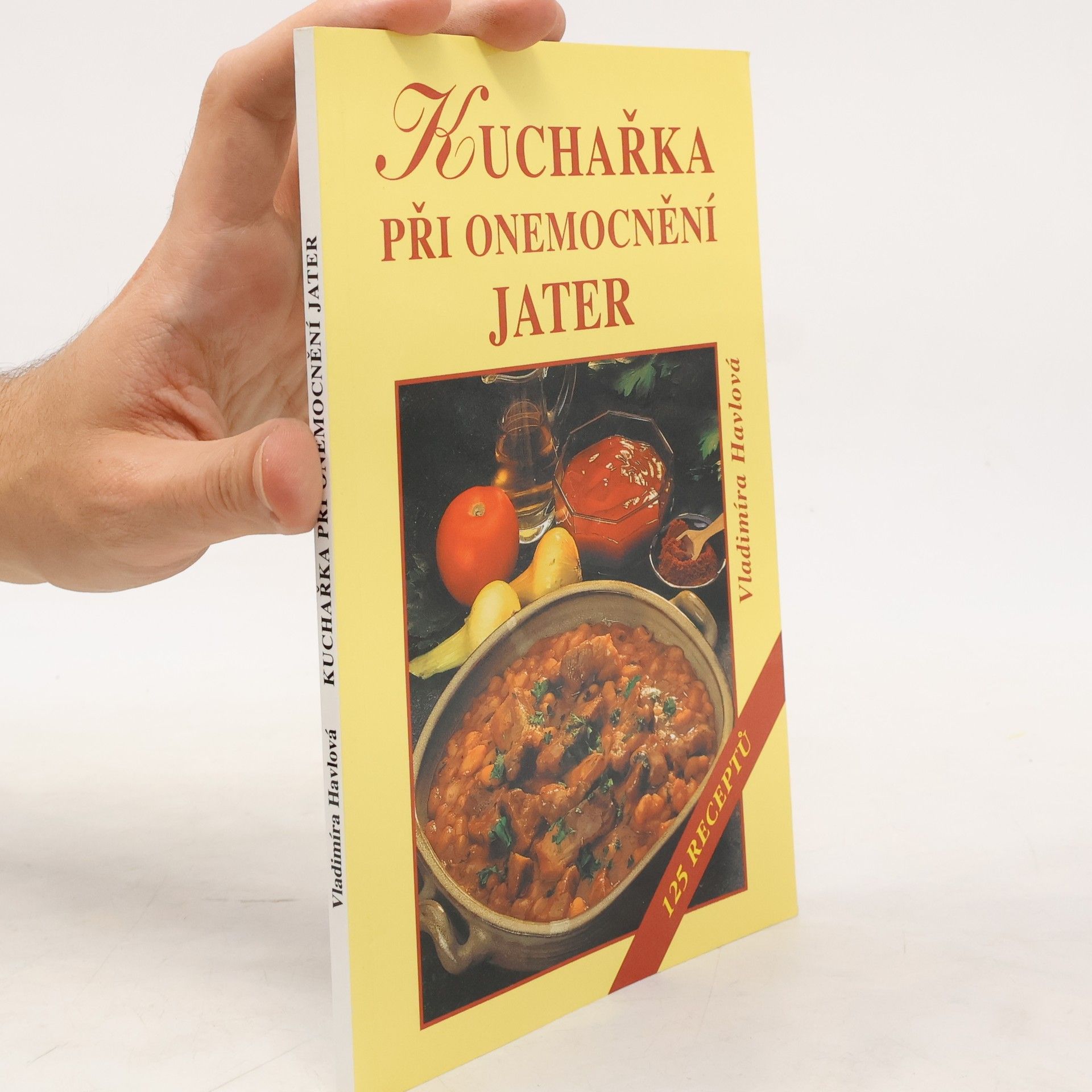 Kuchařka při onemocnění jater : 125 receptů