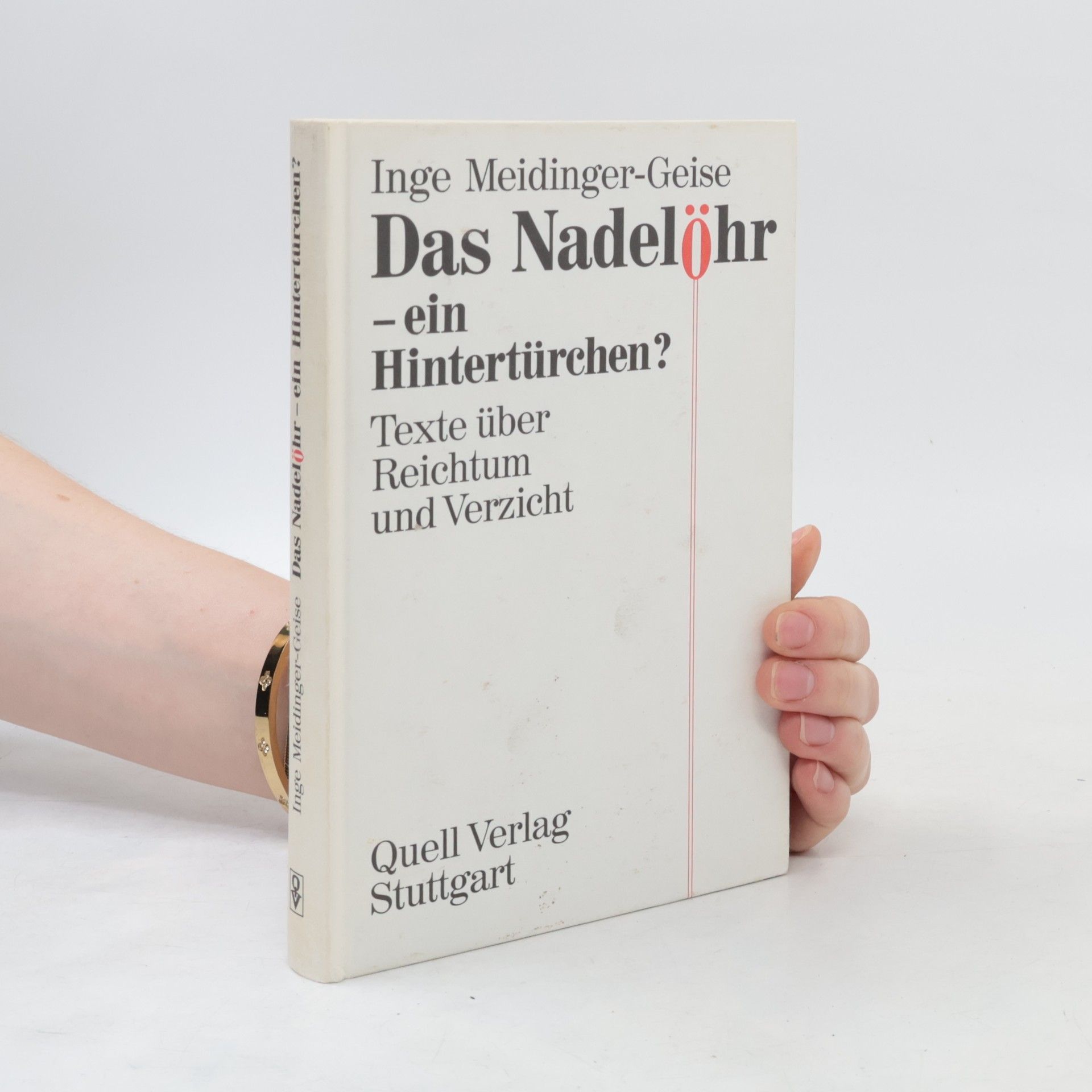 Inge Meidinger-Geise Das Nadelöhr - ein Hintertürchen?